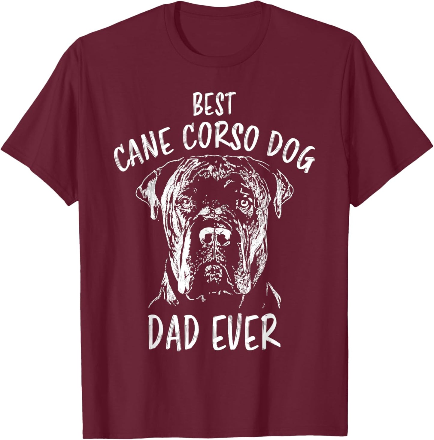 Best Cane Corso Dog Dad Ever Dog Holder Cane Corso T-Shirt - T-Shirt | Maroon