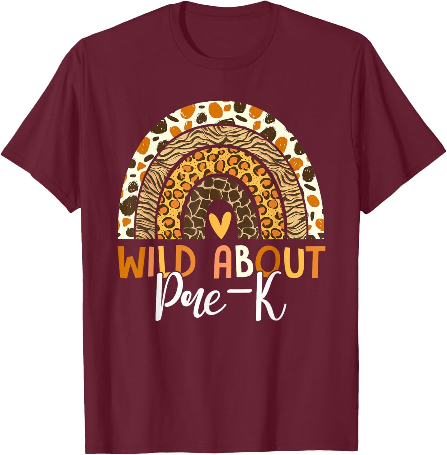 Wild About Pre-K Teacher Back To School Leopard Rainbow T-Shirt - T-Shirt | Maroon