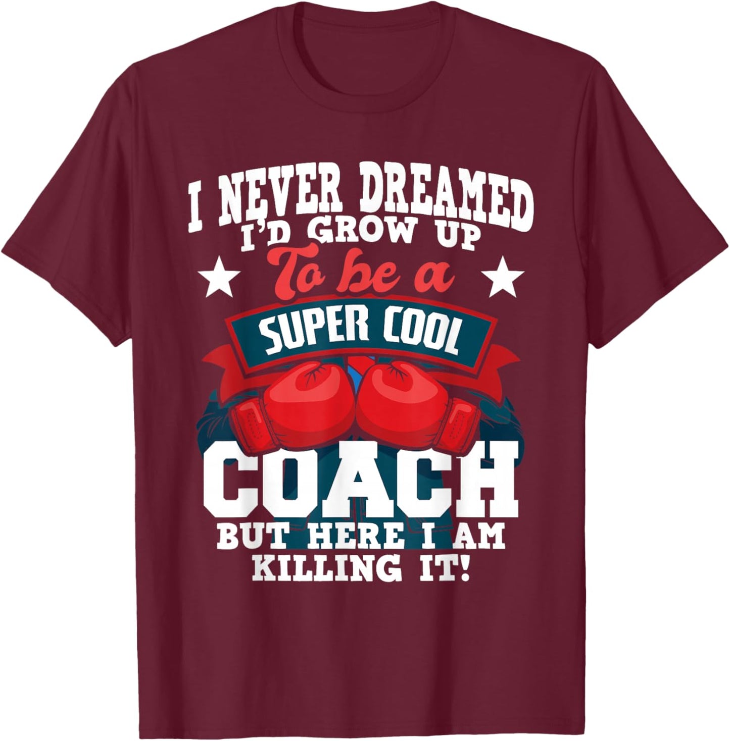 Boxing Coach - Kickboxing Kickboxer Gym Boxer T-Shirt - T-Shirt | Maroon