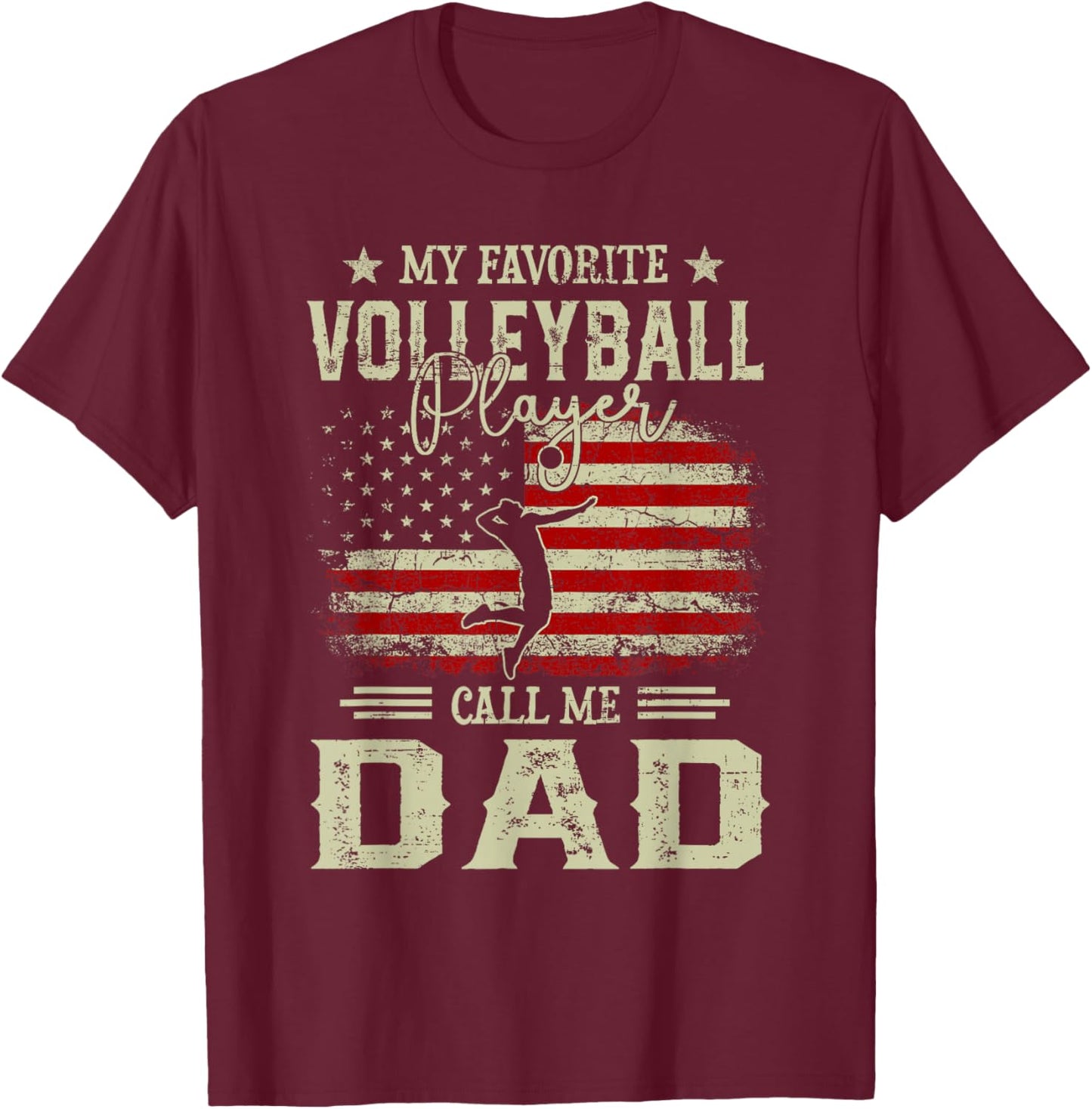 My Favorite Volleyball Player Calls Me Dad Fathers Day T-Shirt - T-Shirt | Maroon
