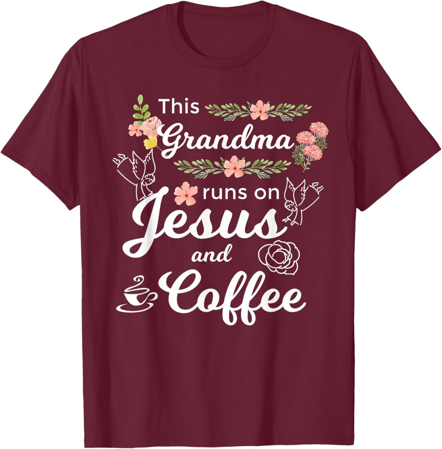 This Grandma Runs On Jesus And Coffee Funny Mom Religious T-Shirt - T-Shirt | Maroon