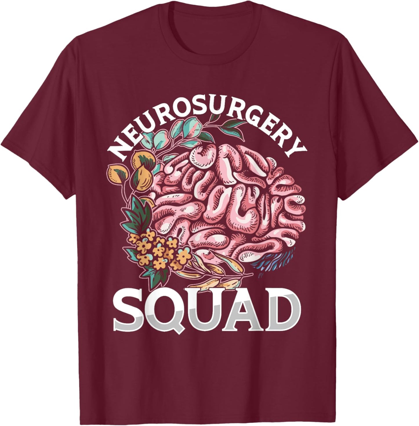 Neurosurgeon Brain Doctor Neurosurgery Squad Neurologist T-Shirt - T-Shirt | Maroon