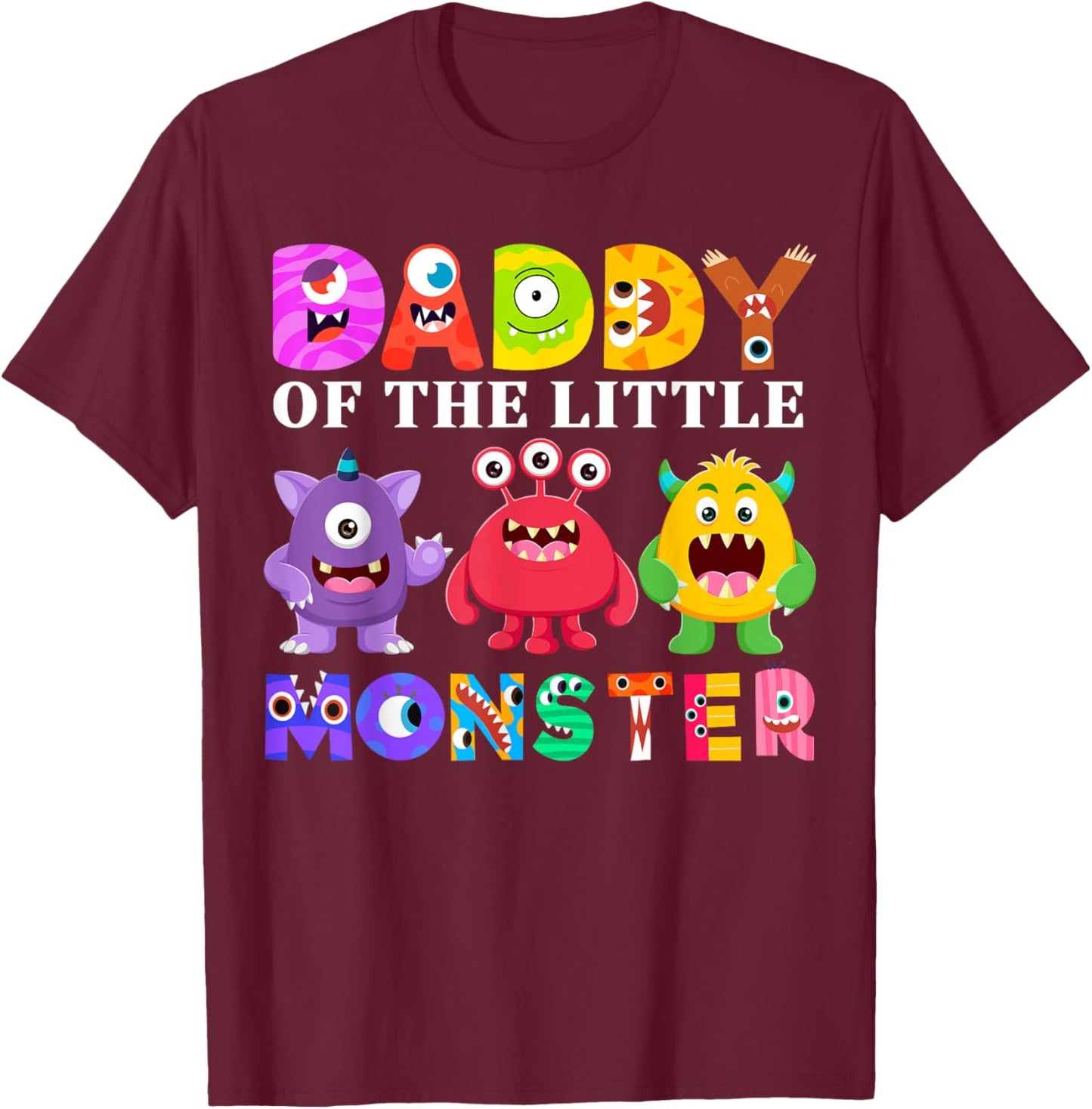Daddy Of The Little Monster Birthday Party Family Monster T-Shirt - T-Shirt | Maroon