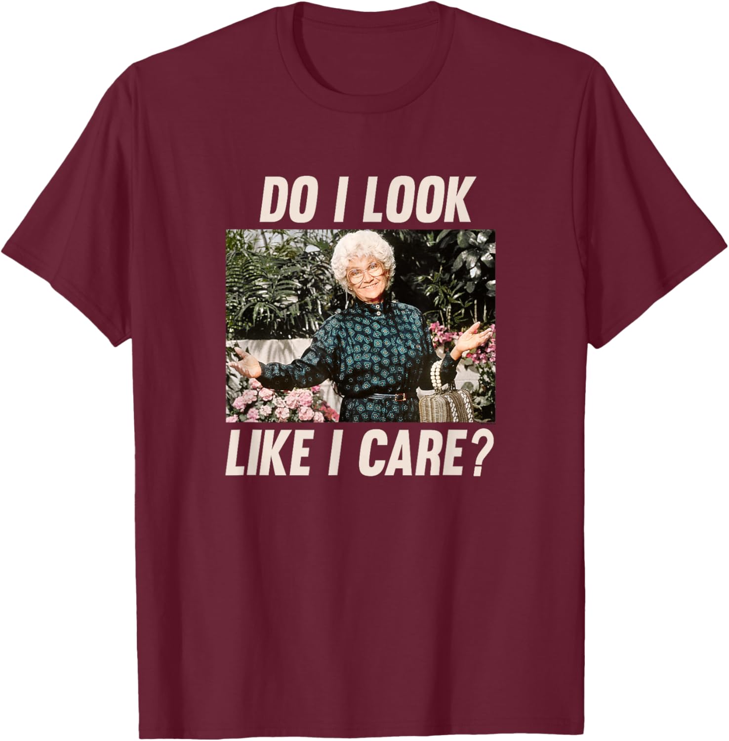 The Golden Girls - Sophia Do I Look Like I Care? T-Shirt - T-Shirt | Maroon