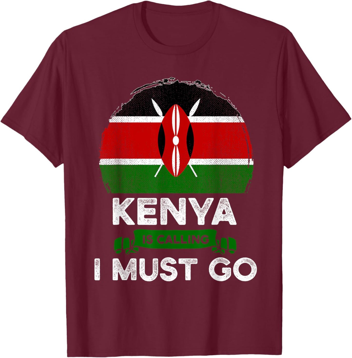 Kenya Is Calling I Must Go Heritage Kenyan Roots Pride Flag T-Shirt - T-Shirt | Maroon