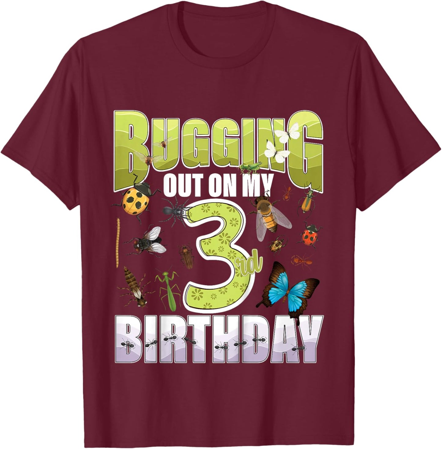 3 Year Old Insect Lovers Bugging Out On My 3rd Birthday Bug T-Shirt - T-Shirt | Maroon
