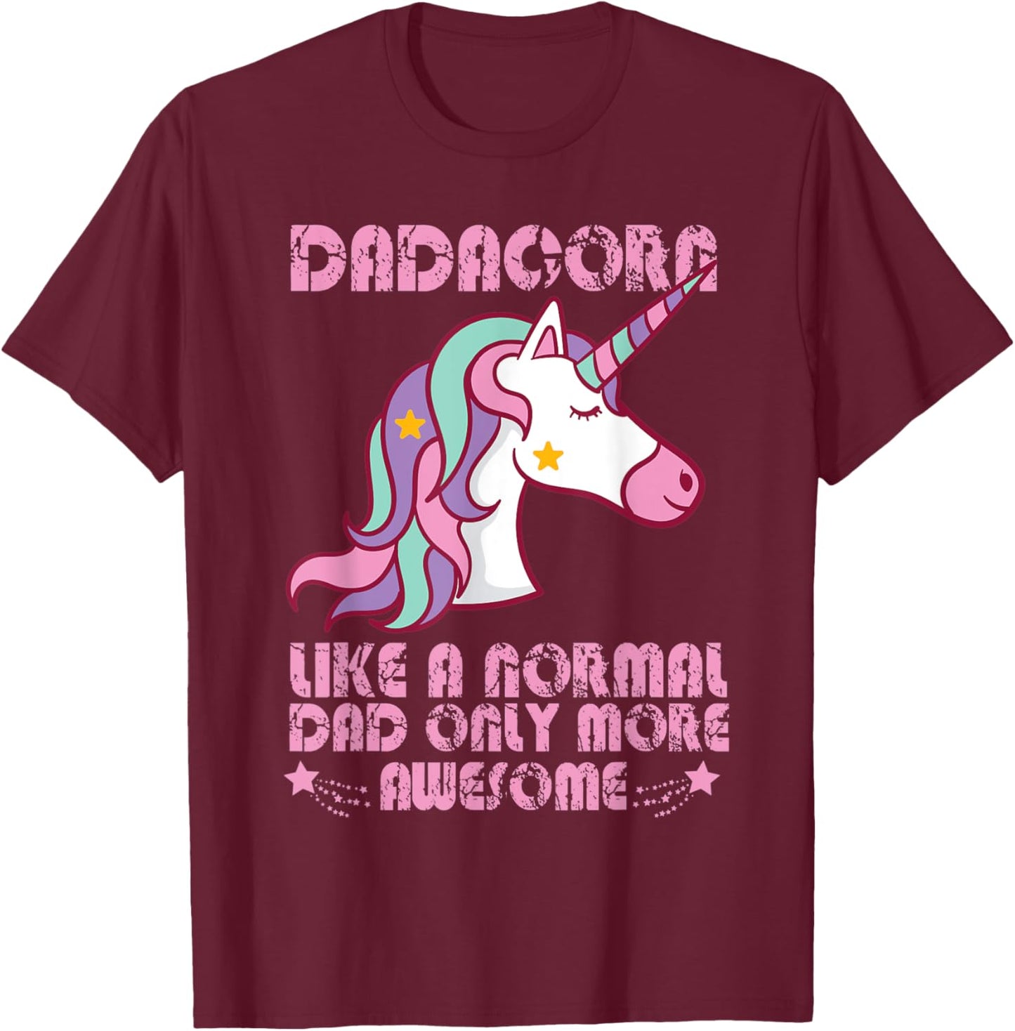 Funny Unicorn Dad Dadacorn Normal Dad Only More Awesome T-Shirt - T-Shirt | Maroon