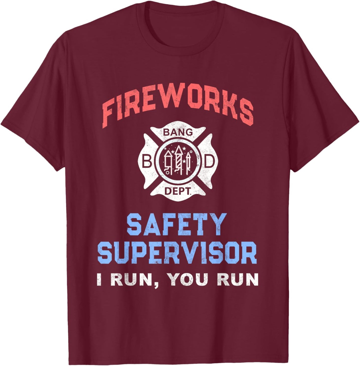 Funny FIREWORKS SAFETY SUPERVISOR America Firefighter Pyro T-Shirt - T-Shirt | Maroon