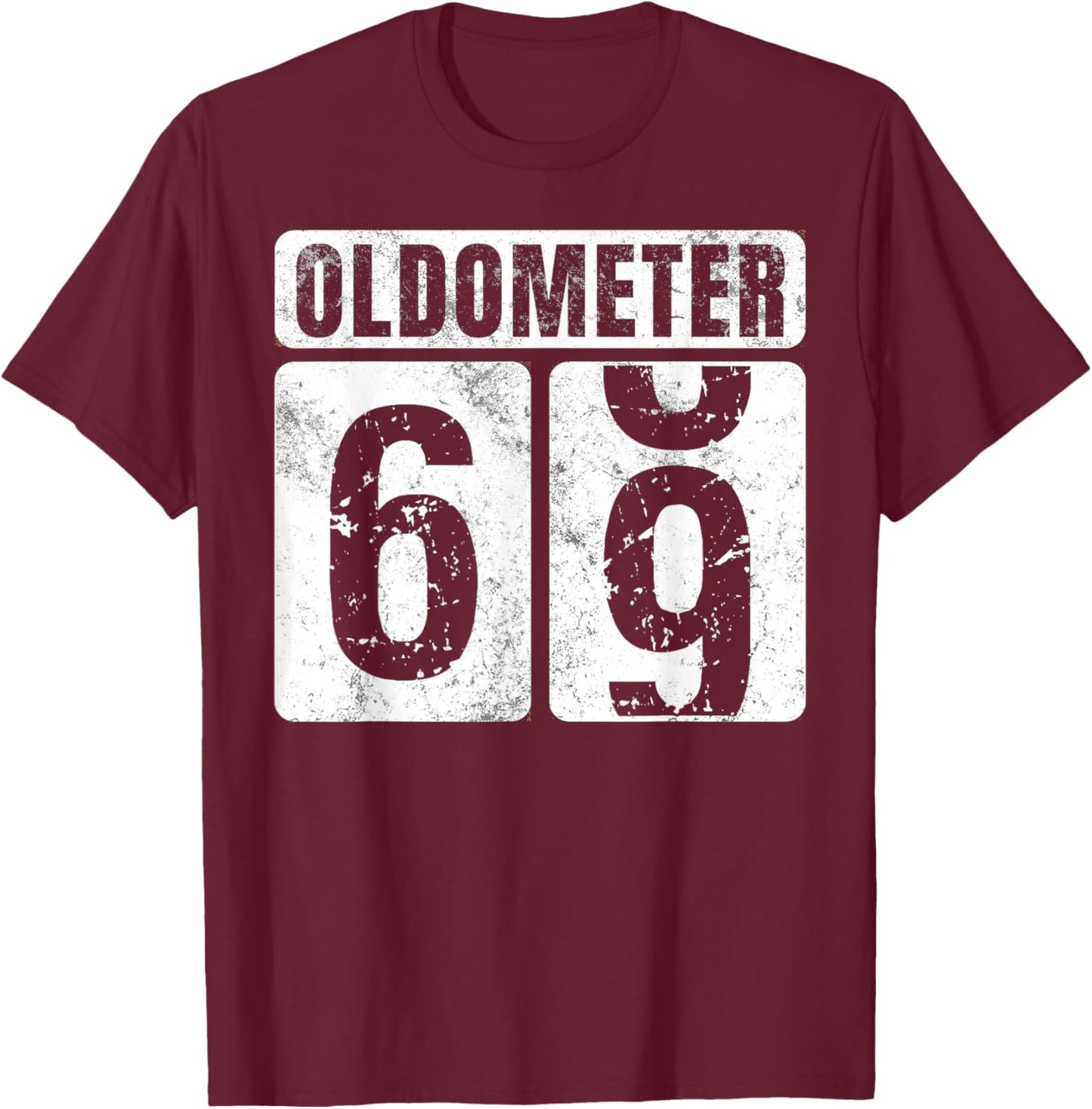 Oldometer 69 Shirt Vintage Funny 69th Birthday Gift T-Shirt - T-Shirt | Maroon