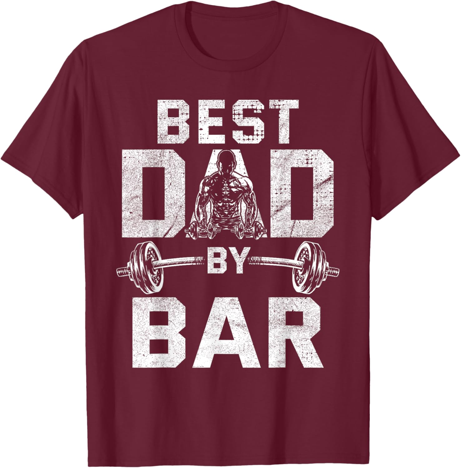 Best Dad By Bar for Gym Workout Dads for Fathers Day T-Shirt - T-Shirt | Maroon