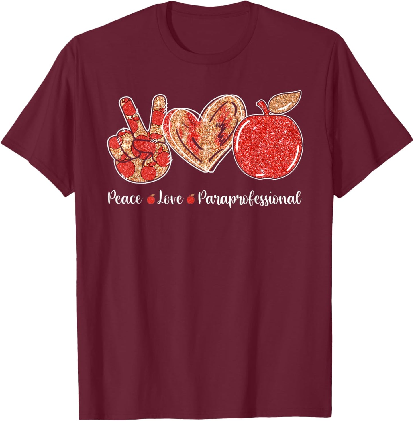 Peace Love Apple Paraprofessional Gifts T-Shirt - T-Shirt | Maroon