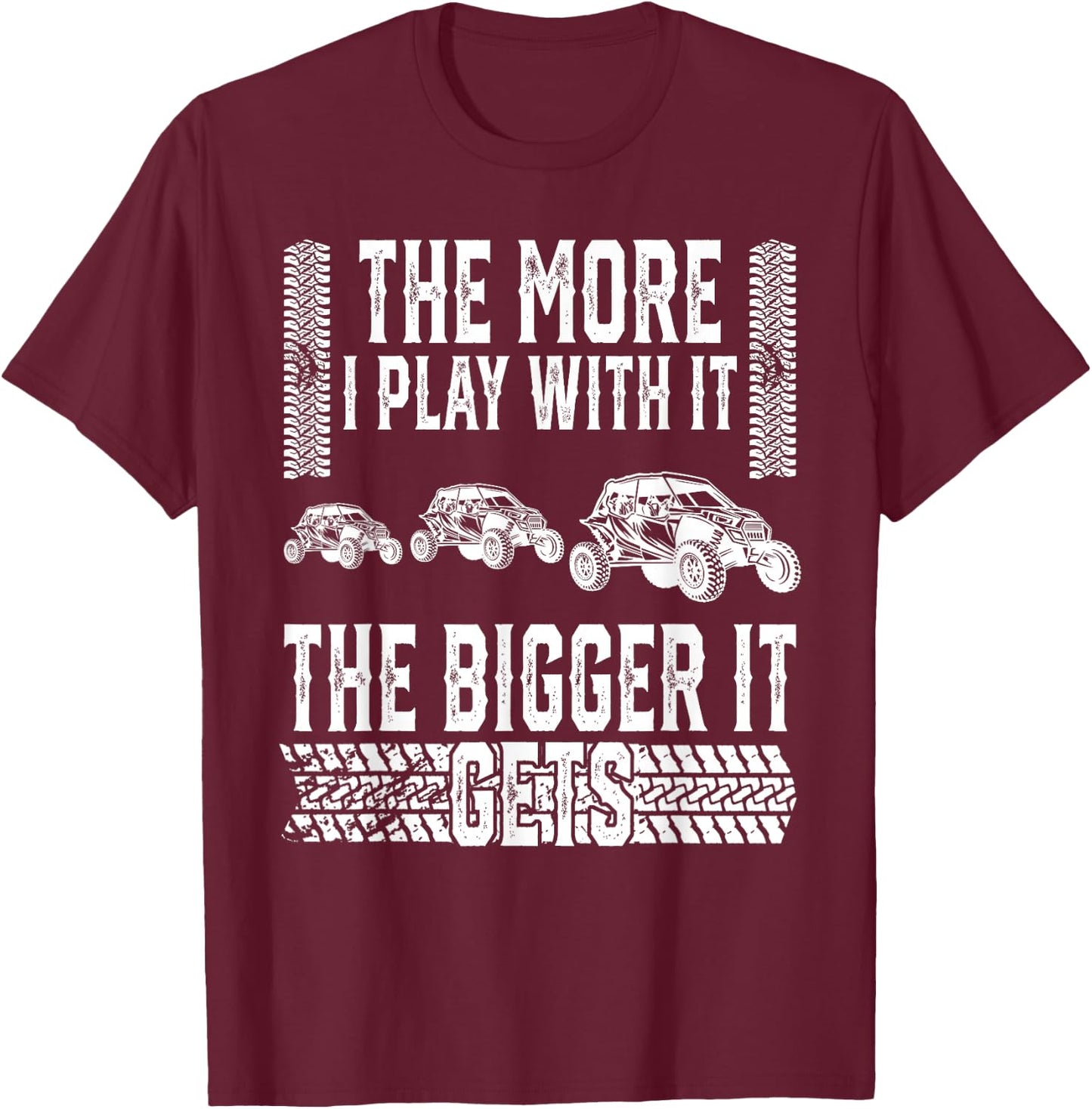 The More I Play With It The Bigger It Gets Off-road T-Shirt - T-Shirt | Maroon