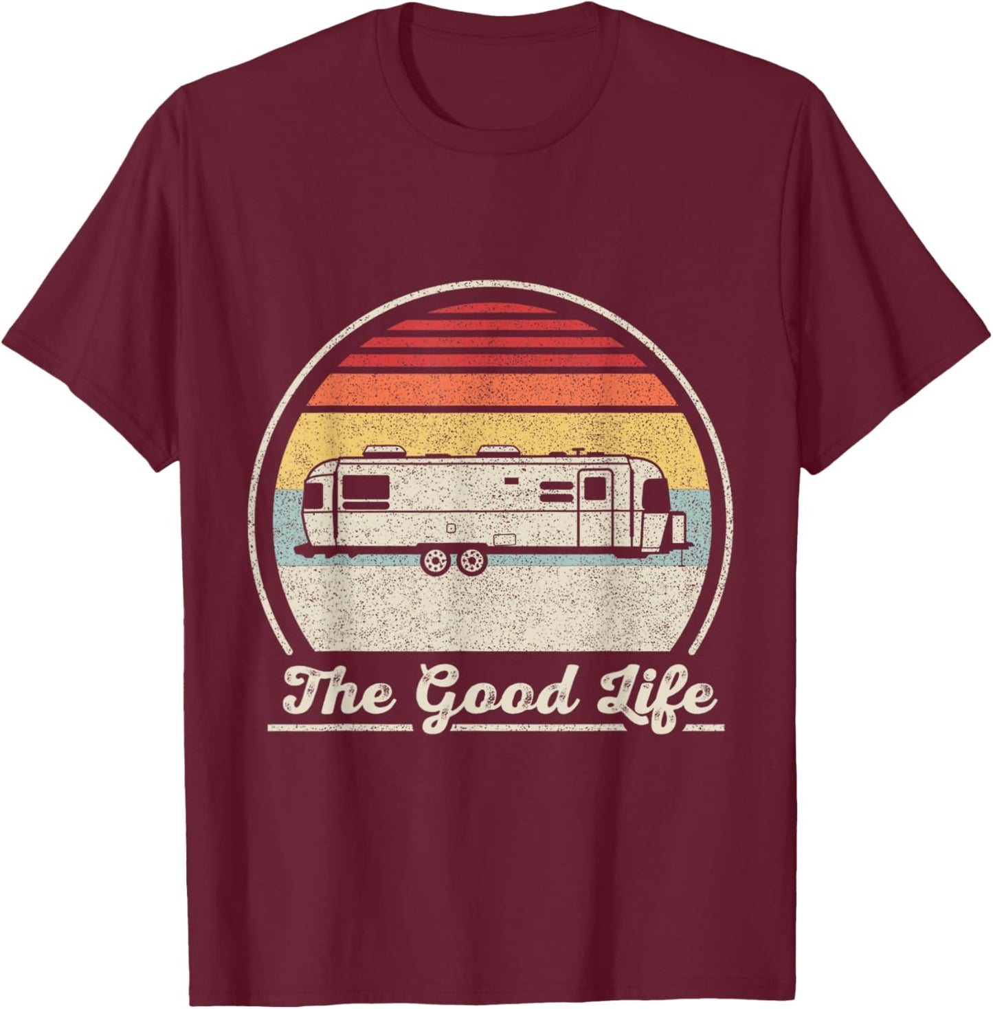 Retro Vintage Airstream The Good Life T-Shirt - T-Shirt | Maroon