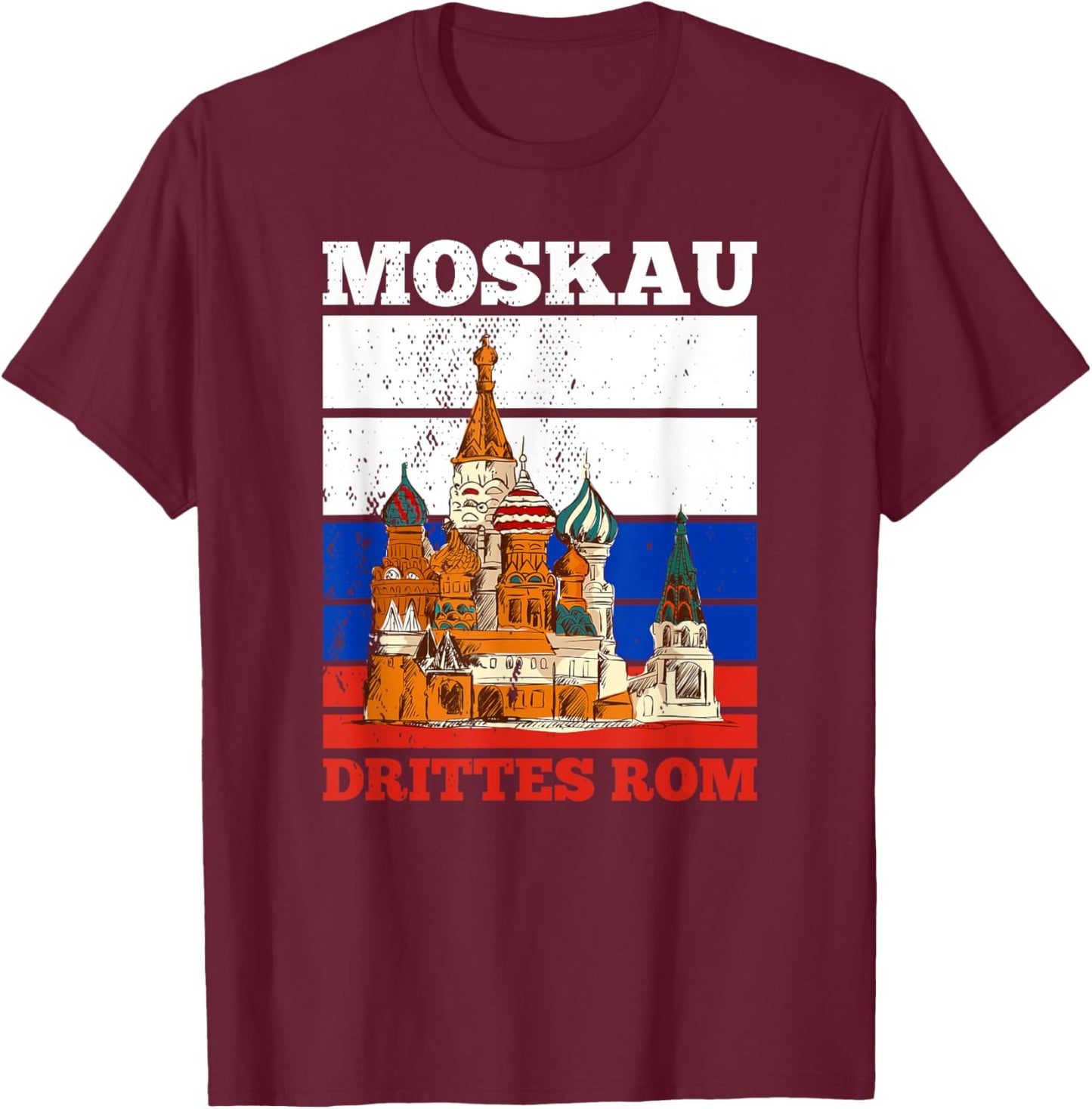 Moscow Third Rome Moscow Russia Moscow Russian Mosva USSR T-Shirt - T-Shirt | Maroon