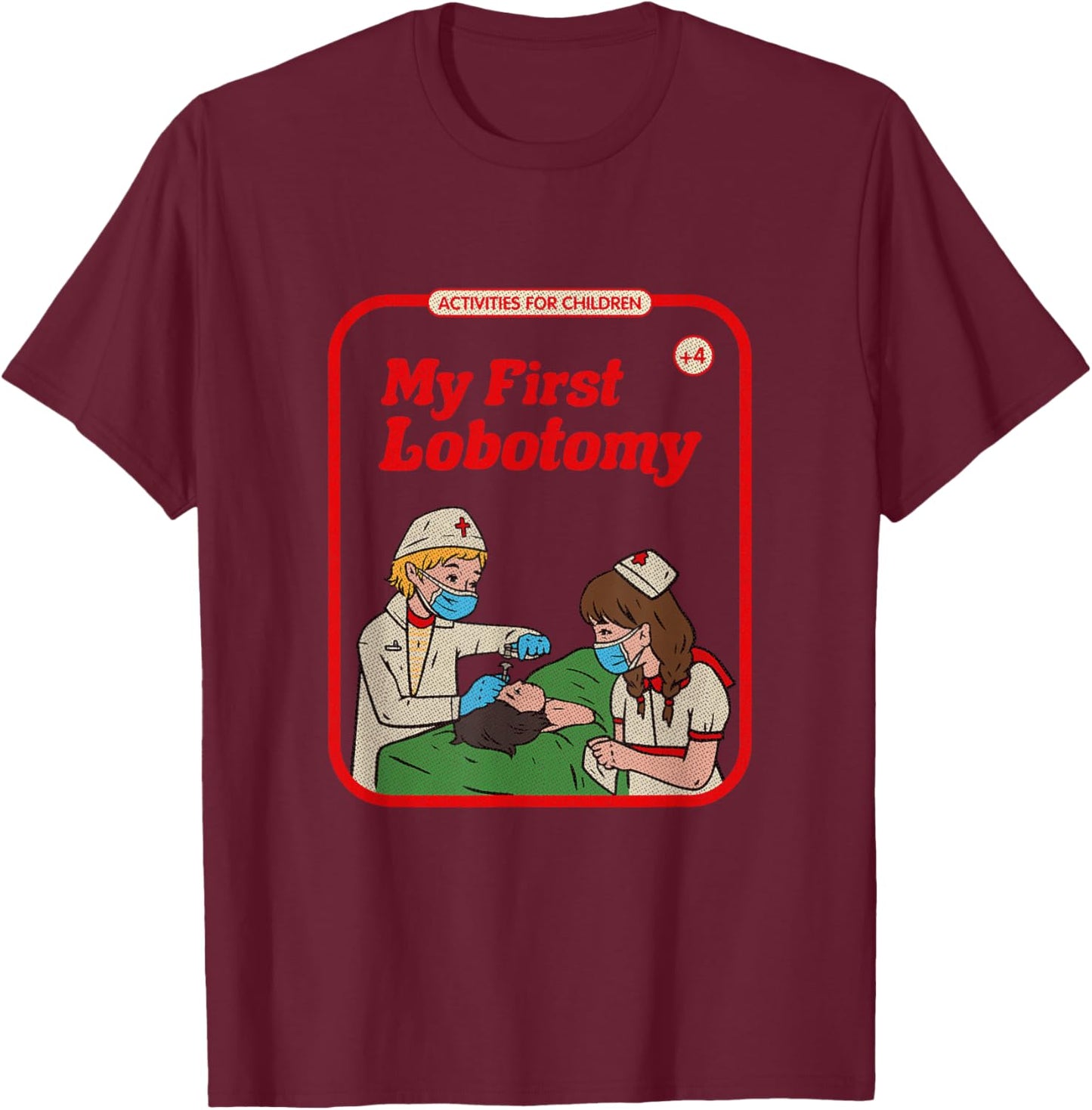 My First Lobotomy Horror Goth Occult Childgame Small T-Shirt - T-Shirt | Maroon