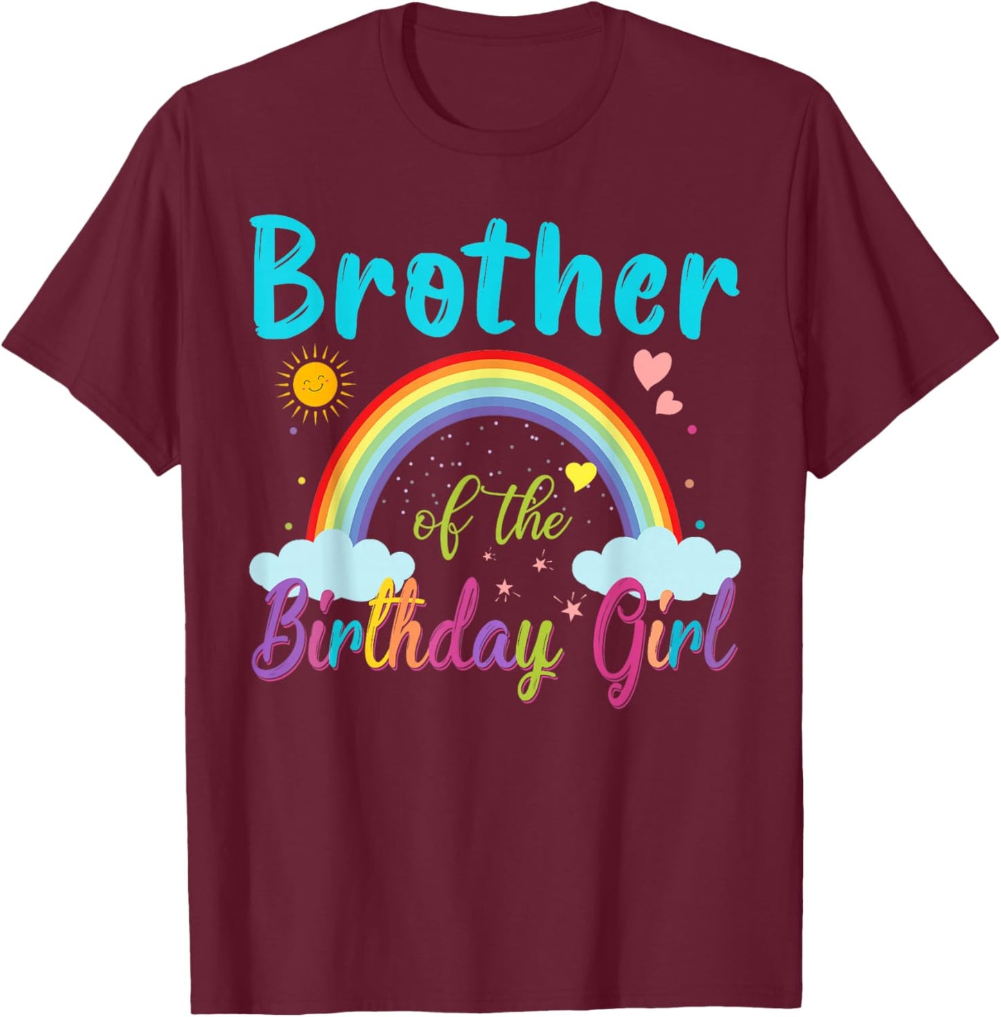 Brother Of The Birthday Girl Rainbow Birthday Brother Family T-Shirt - T-Shirt | Maroon
