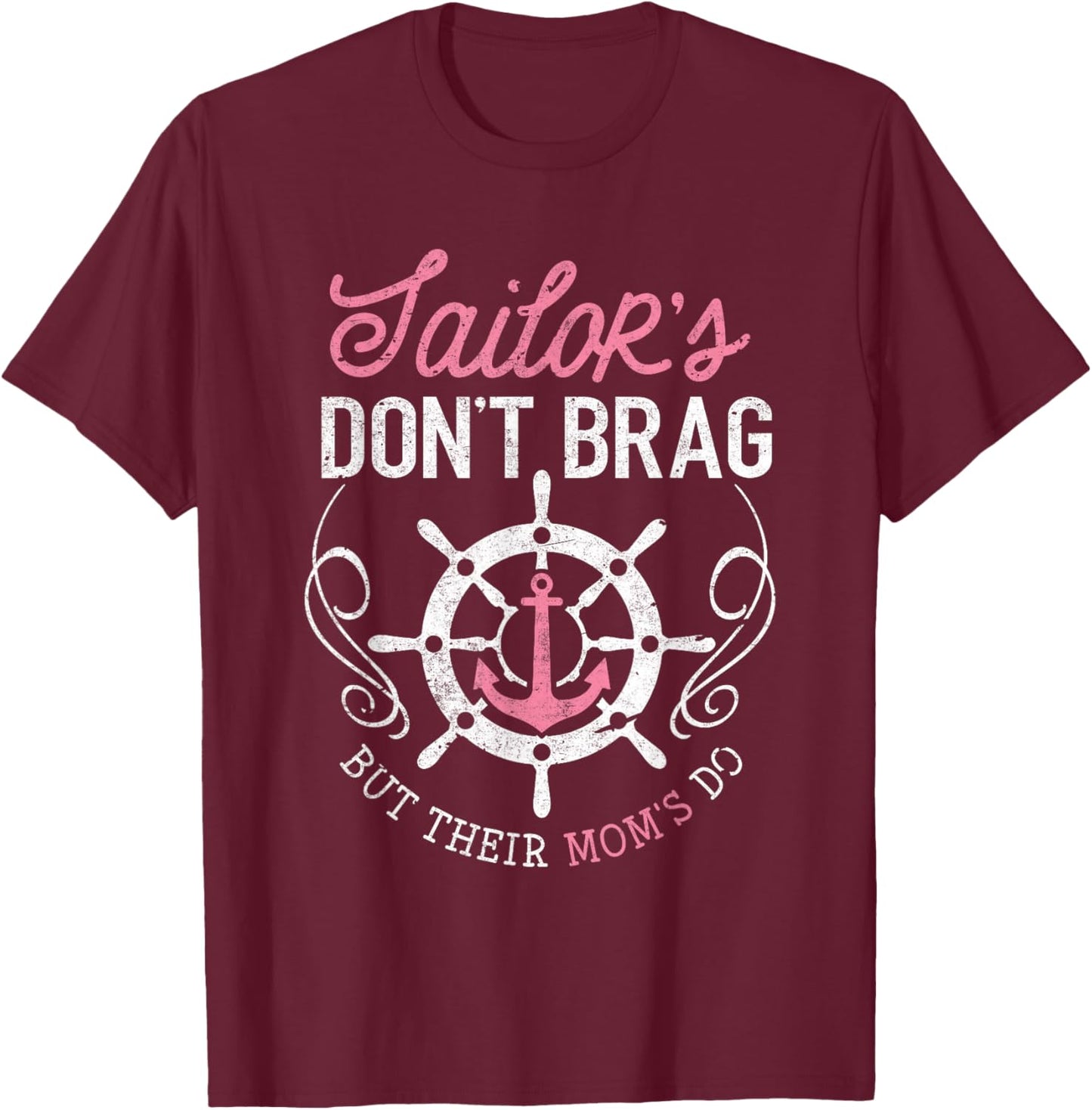 Proud Sailor Mom Shirt Don't Brag But Their Moms Do Funny T-Shirt - T-Shirt | Maroon
