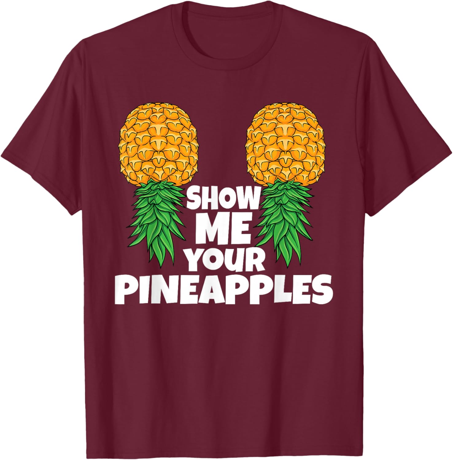 Show Me Your Pineapples Swinger Upside Down Pineapple Men T-Shirt - T-Shirt | Maroon