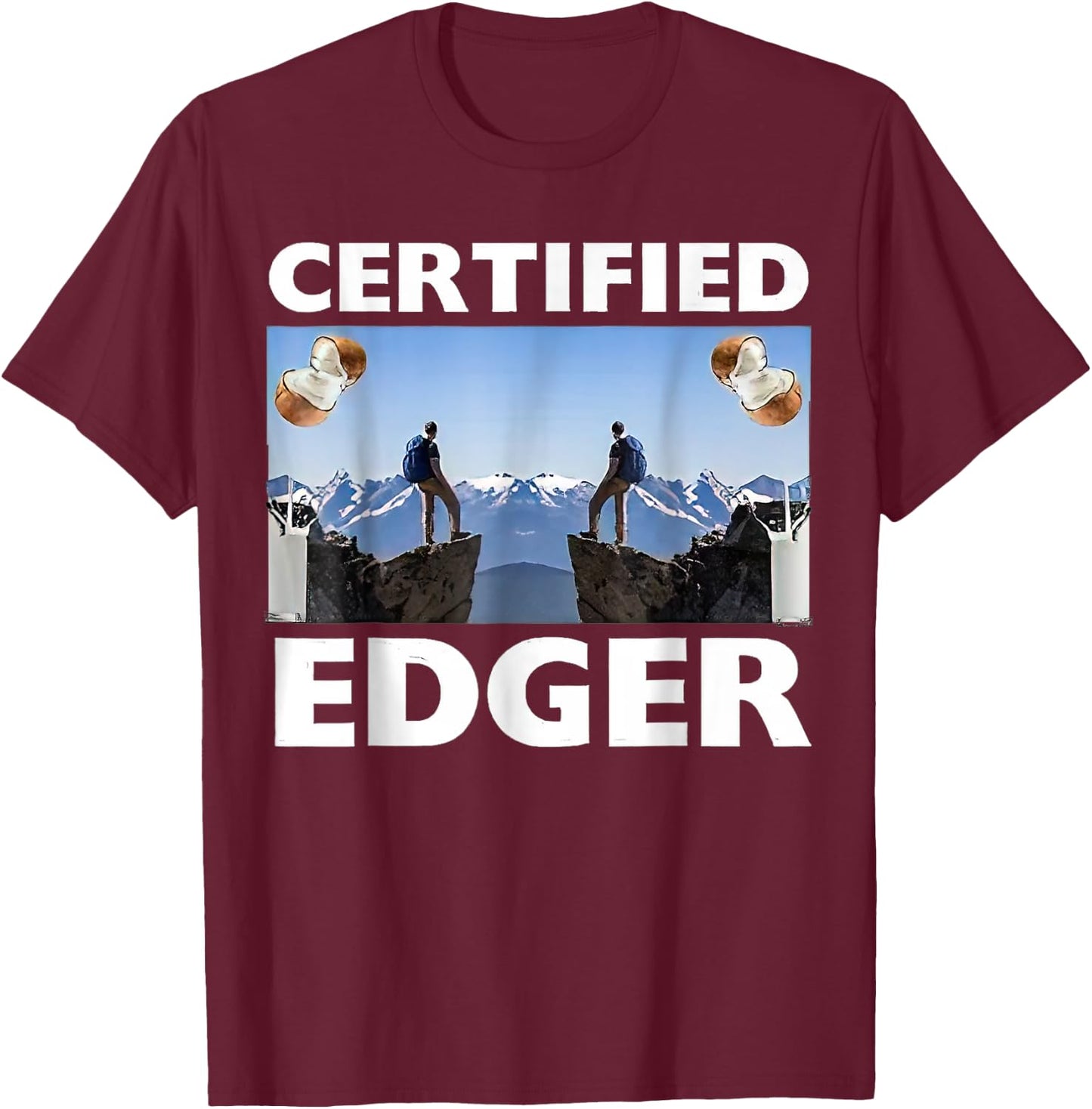 Certified Edger Climbing Funny Oddly Specific Dank Meme T-Shirt - T-Shirt | Maroon