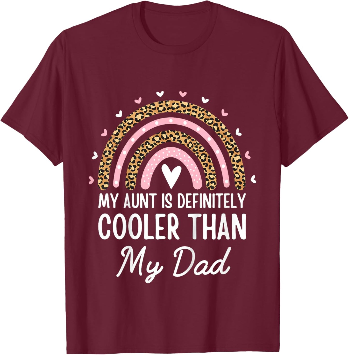 My Aunt Is Definitely Cooler Than My Dad Auntie Niece Nephew T-Shirt - T-Shirt | Maroon
