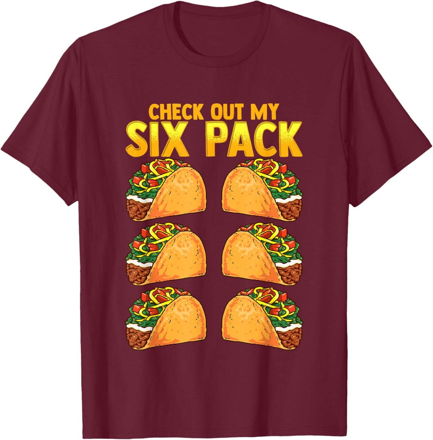 Check Out My Six Pack Taco Funny Cinco de Mayo Fitness Gym T-Shirt - T-Shirt | Maroon