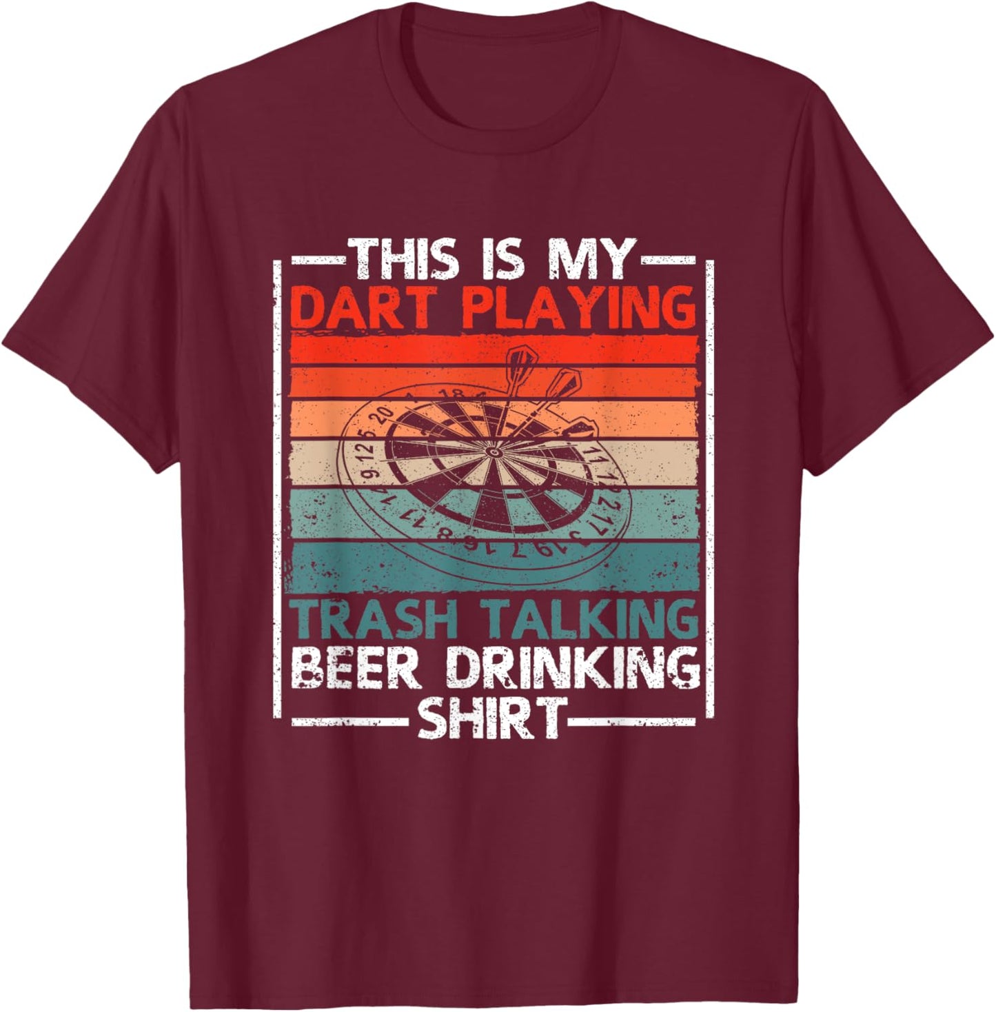 This Is My Dart Playing Trash Talking Beer Drinking T-Shirt - T-Shirt | Maroon
