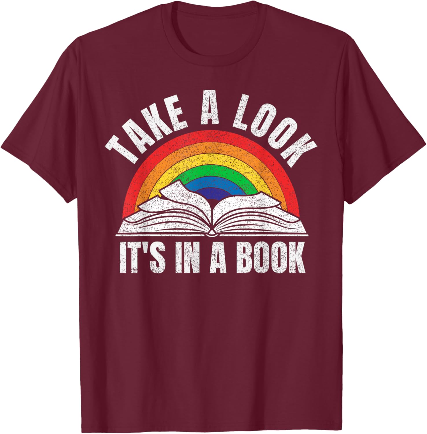 Vintage Retro Rainbow take a Look It's in a Book Reading Art Small T-Shirt - T-Shirt | Maroon