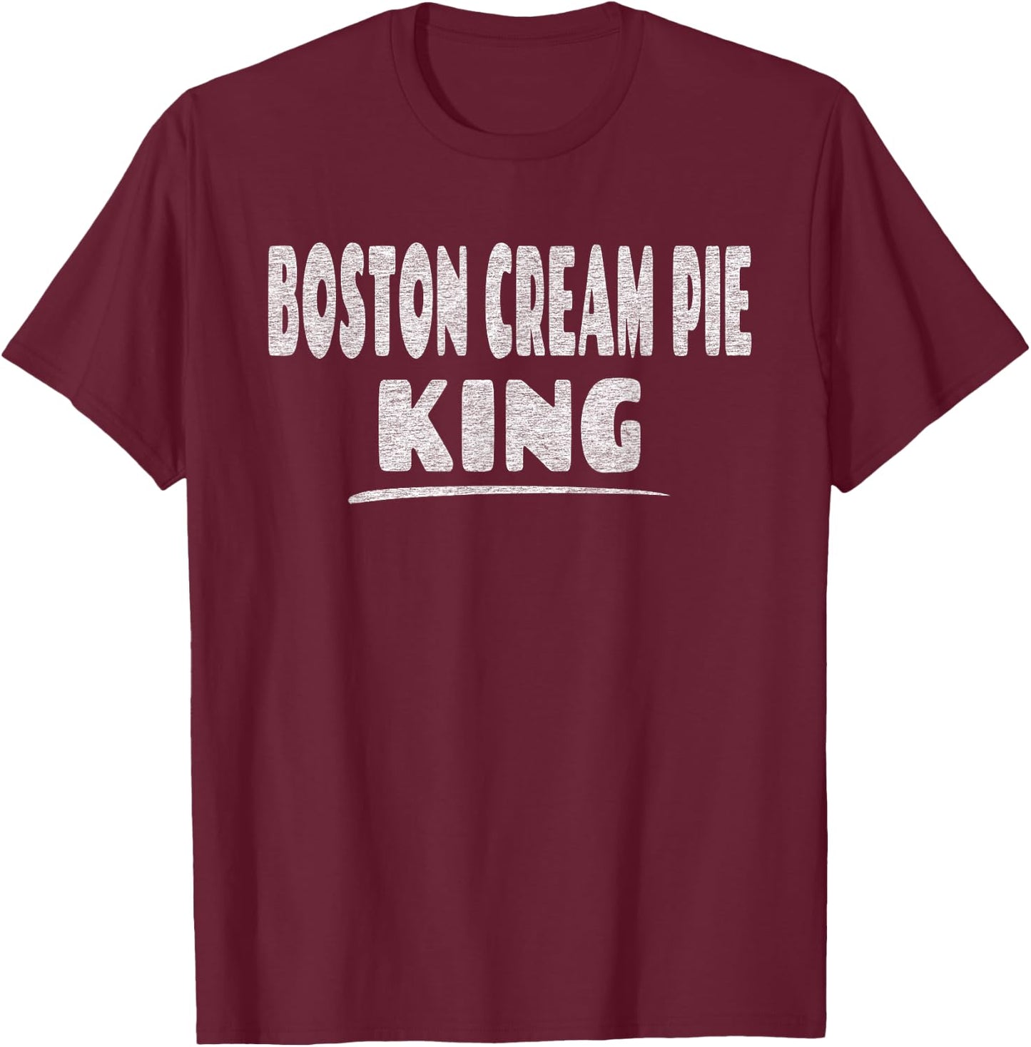 Boston Cream Pie King T-Shirt - T-Shirt | Maroon