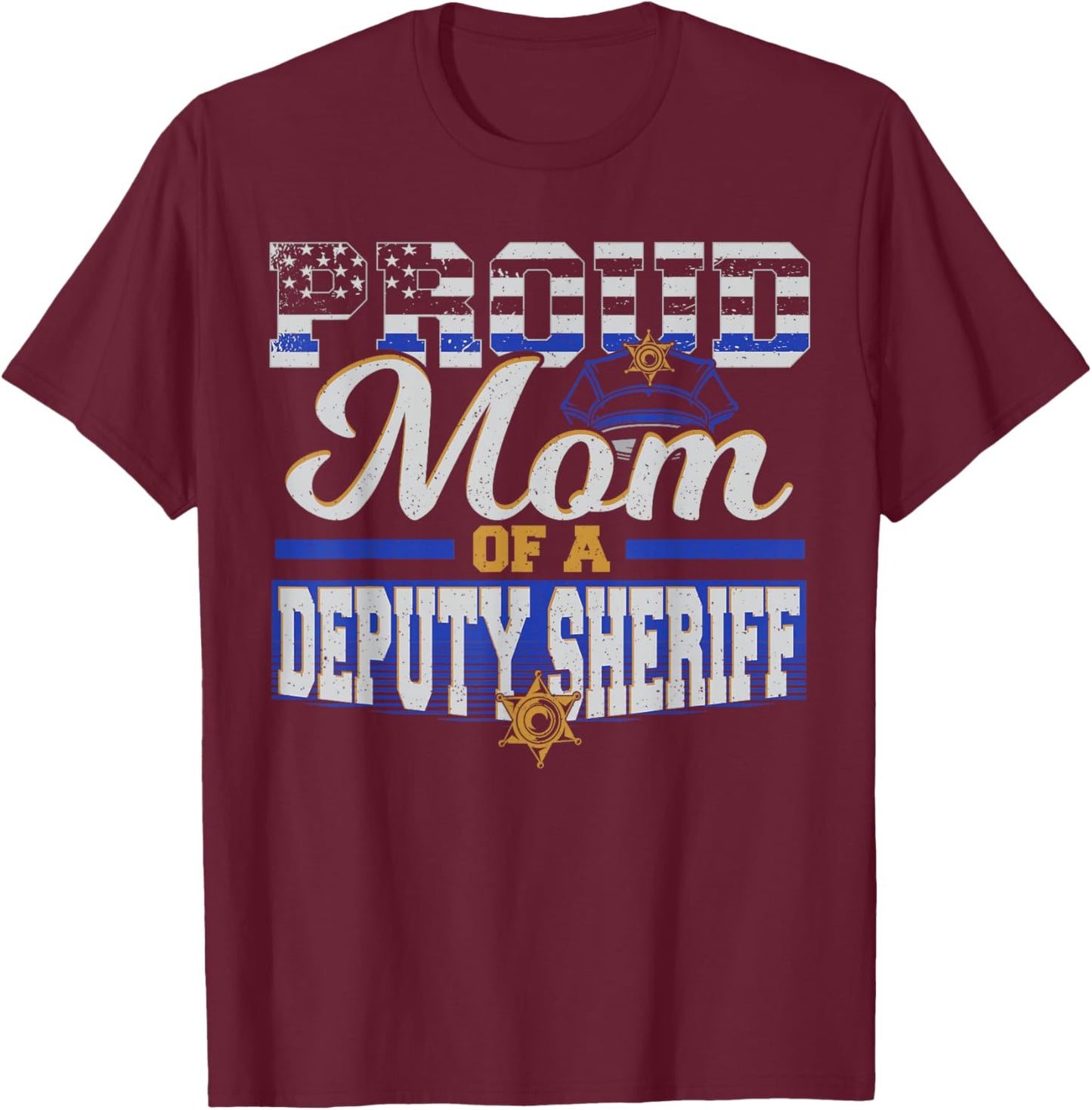 Proud Mom of a Deputy Sheriff Mother Police Officer T-Shirt - T-Shirt | Maroon