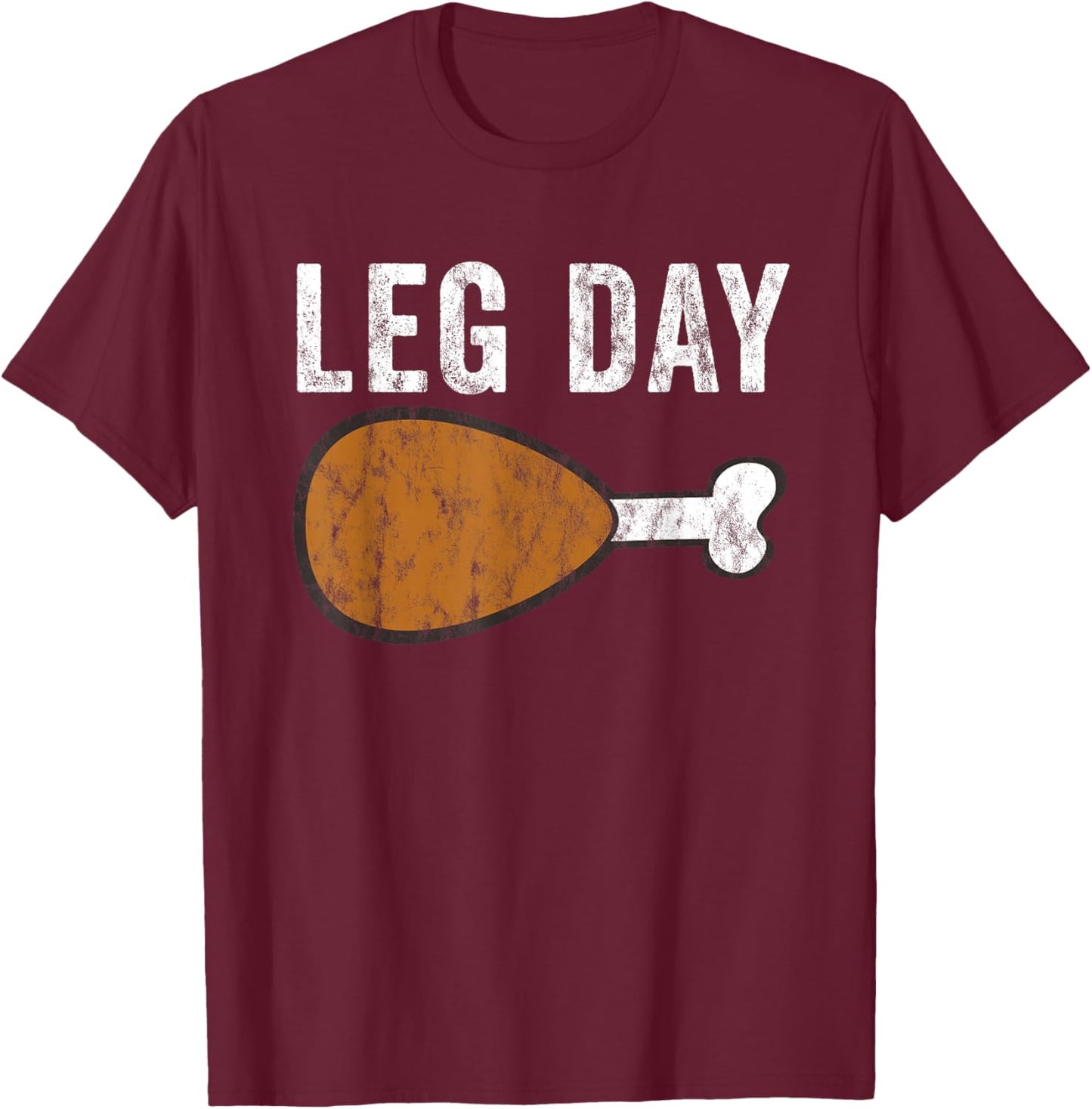 Fun Leg Day Thanksgiving Turkey Day Pajamas Funny Workout T-Shirt - T-Shirt | Maroon