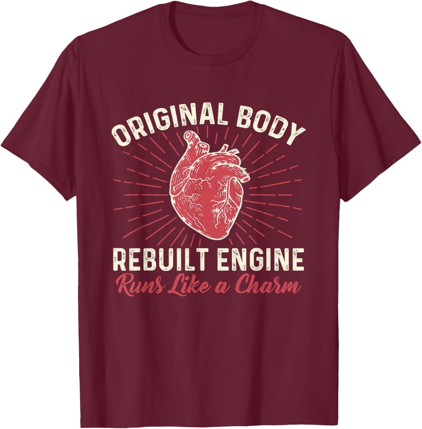 Original Body Rebuilt Engine Heart Attack Survivor Recovery Small T-Shirt - T-Shirt | Maroon