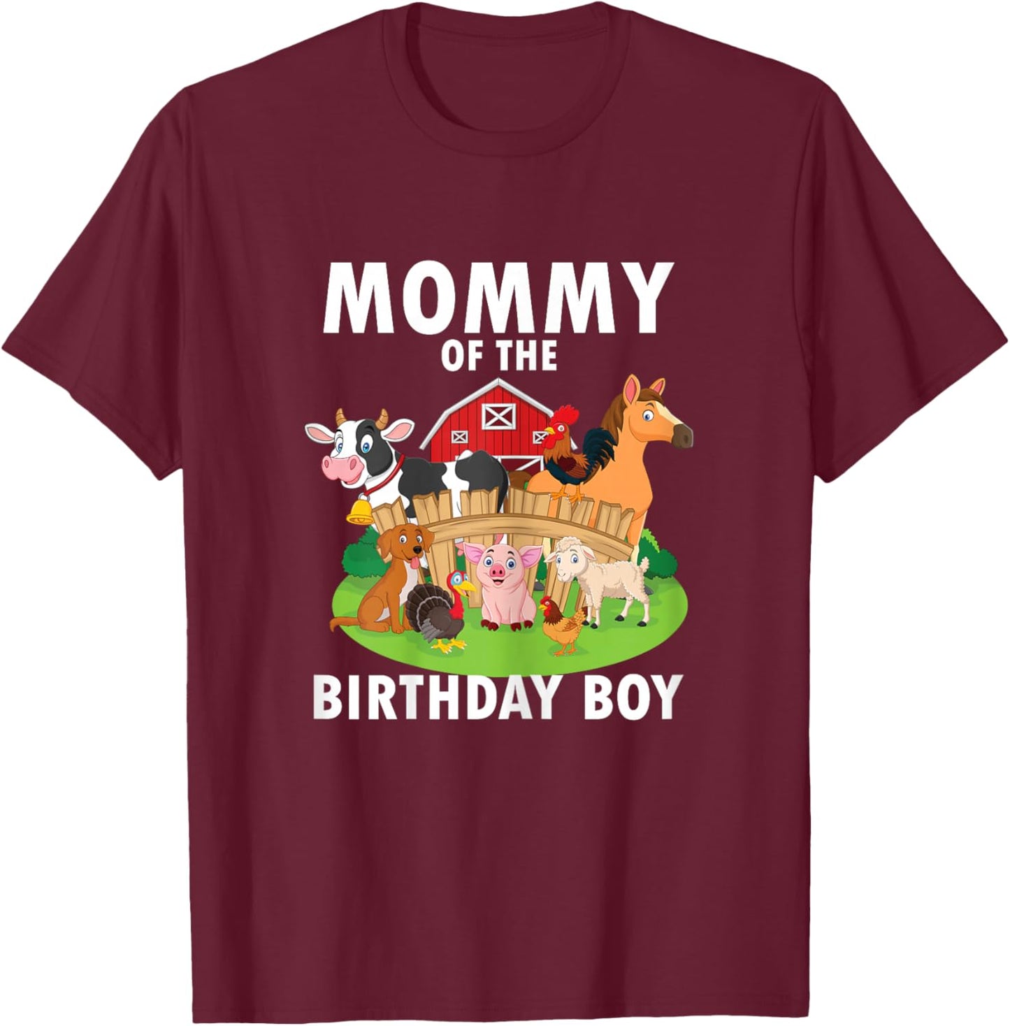Mommy Of The Birthday Boy Farm Animals Matching Farm Theme T-Shirt - T-Shirt | Maroon