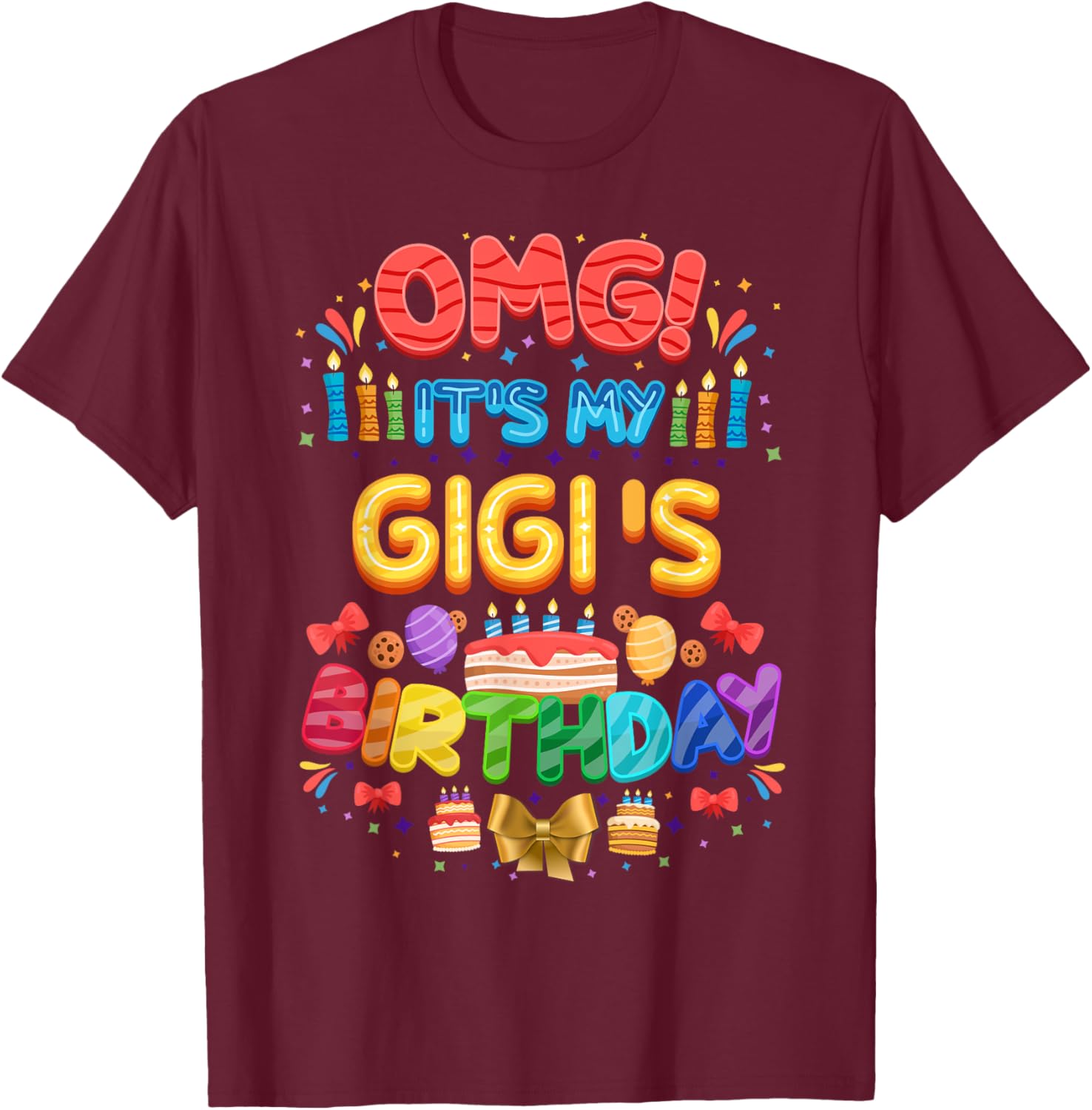 OMG It's My Gigi's Birthday - Bday Party T-Shirt - T-Shirt | Maroon
