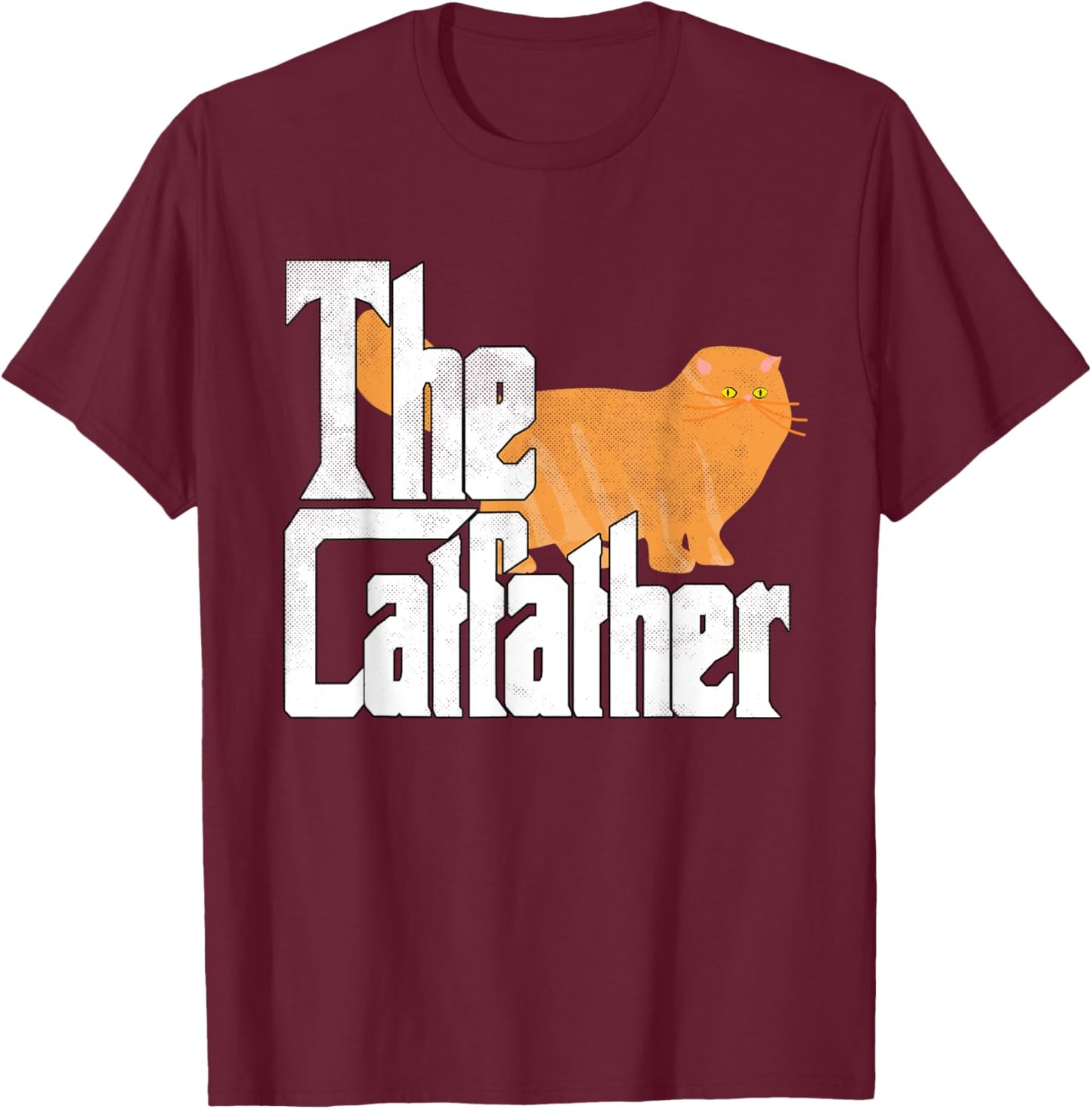 The Catfather Cat Father Father Father Cat T-Shirt - T-Shirt | Maroon