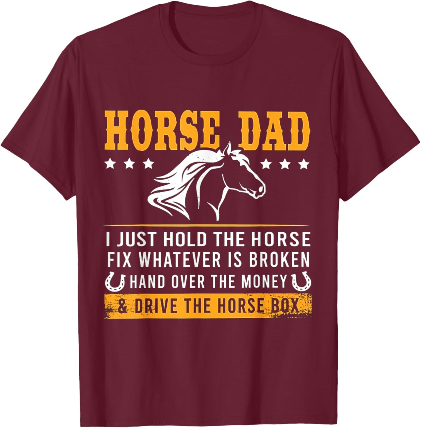 Horse Dad And Drive The Horse Box T-Shirt - T-Shirt | Maroon