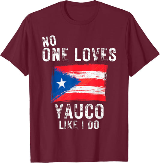 No One Loves Yauco Like I Do Puerto Rico T-Shirt - T-Shirt | Maroon