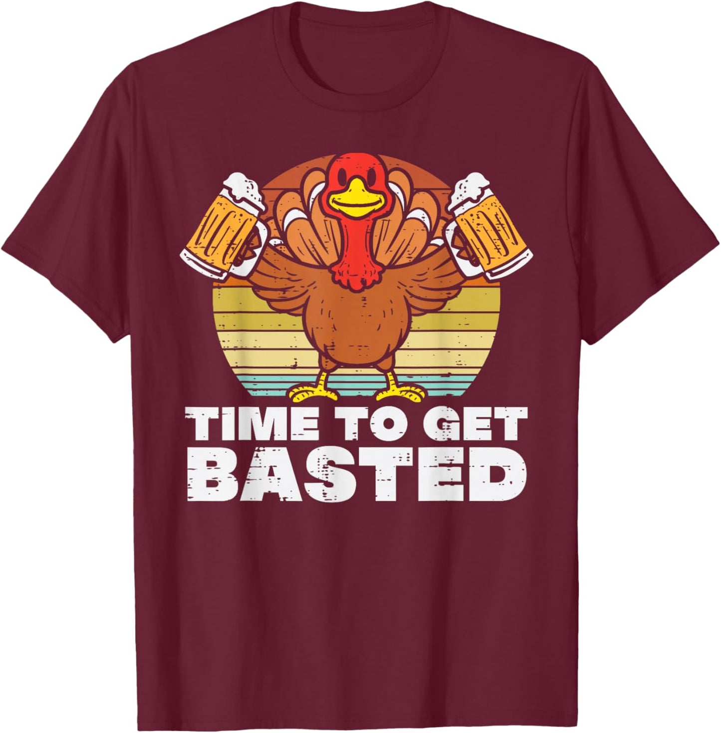 Turkey Time To Get Basted Retro Happy Thanksgiving Men Women T-Shirt - T-Shirt | Maroon