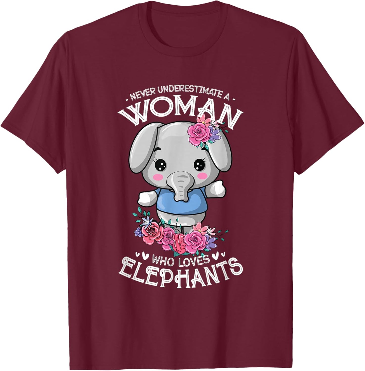 Never Underestimate A Woman Who Loves Elephants T-Shirt - T-Shirt | Maroon