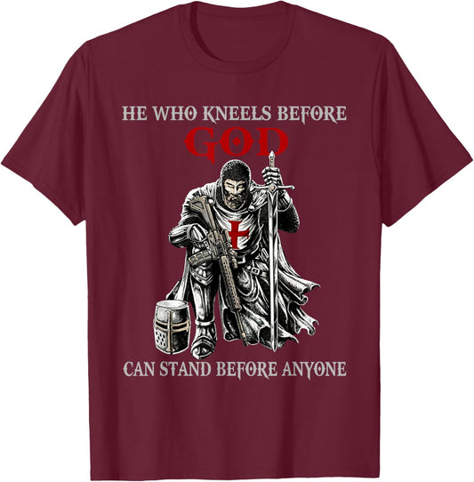 He Who Kneels Before God Can Stand Before Anyone Faith in T-Shirt - T-Shirt | Maroon