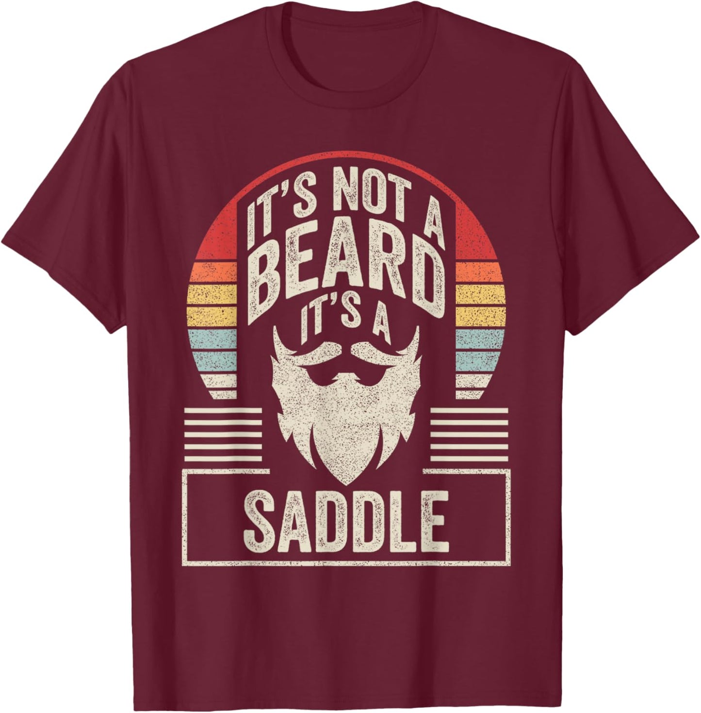 Retro Vintage It's Not A Beard It's A Saddle Funny T-Shirt - T-Shirt | Maroon