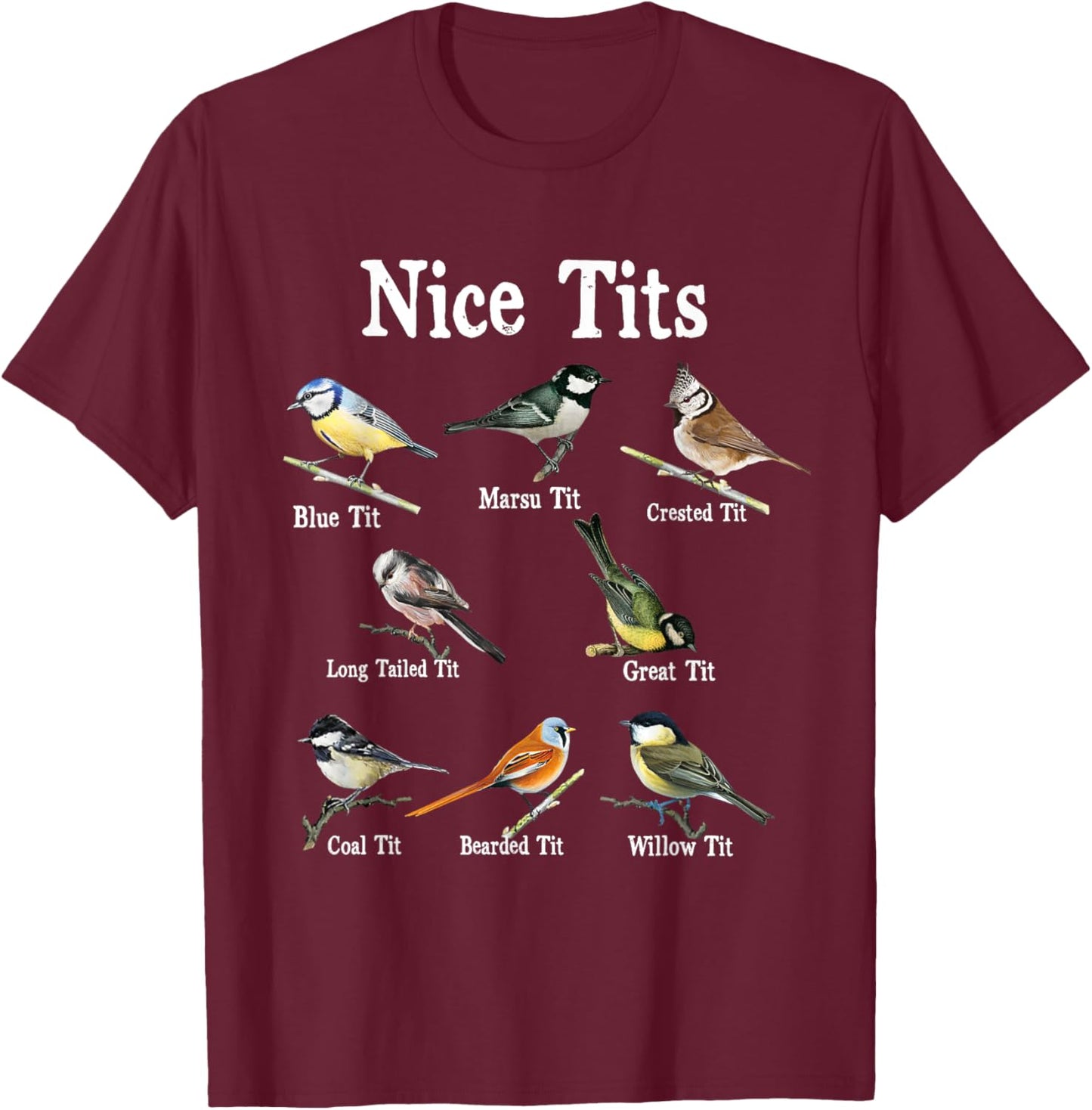 Nice Tits Bird Watching Funny Gifts Adults Men Birder Humor T-Shirt - T-Shirt | Maroon