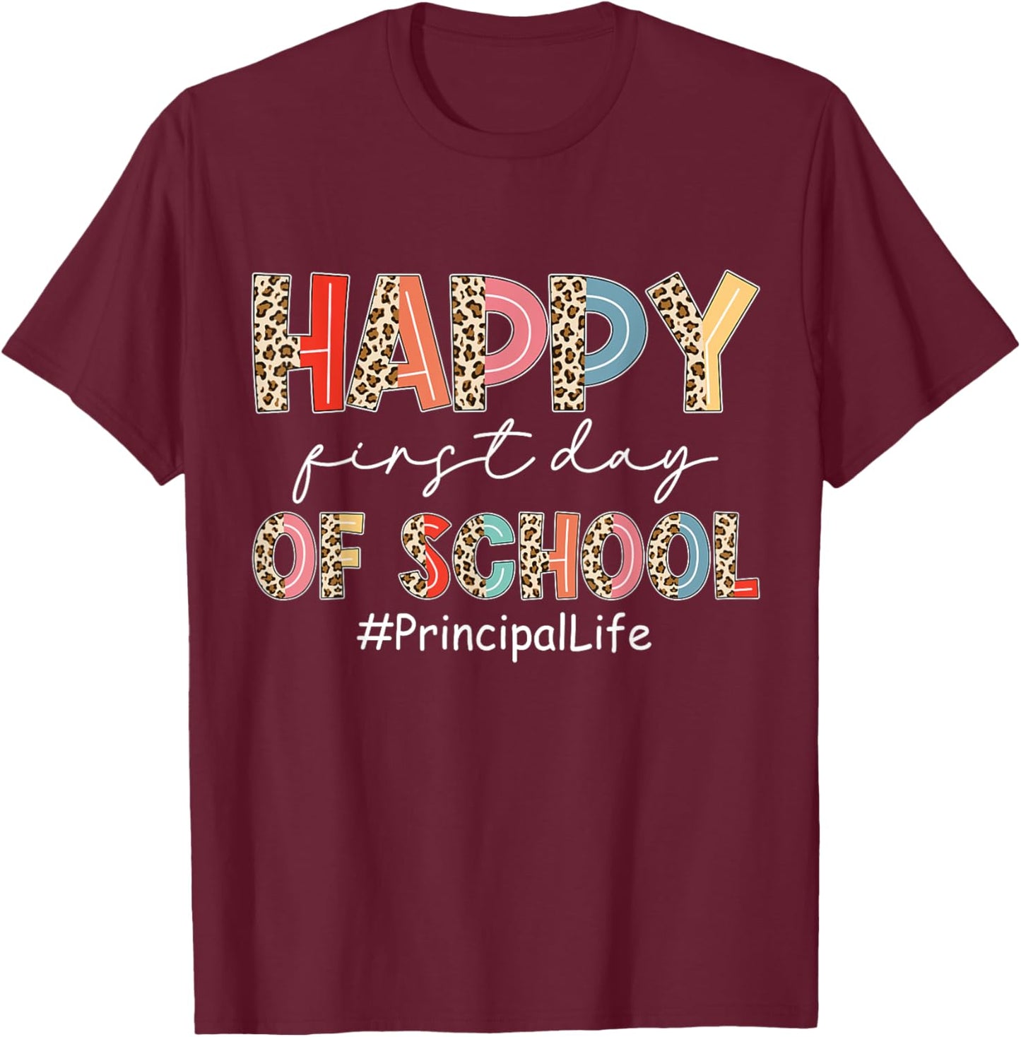 Boho Leopard Principal Life Happy First Day Of School T-Shirt - T-Shirt | Maroon