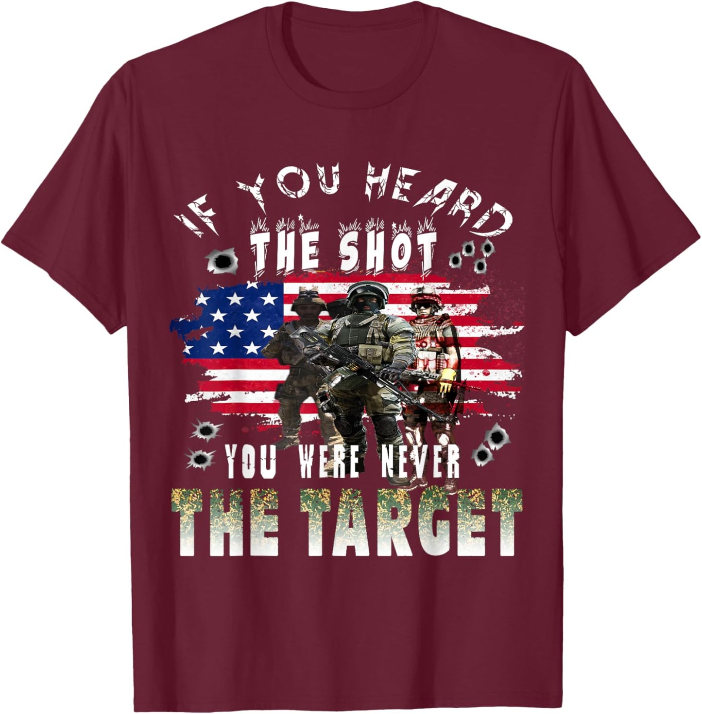 If you heard the shot you were never the target T-Shirt - T-Shirt | Maroon