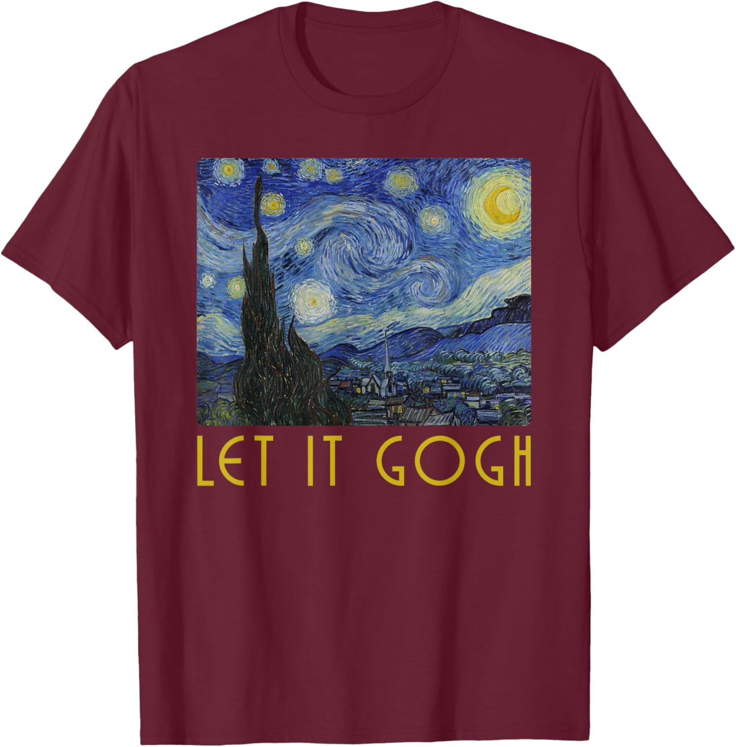 Vincent Van Gogh Let it Gogh Artist Humor Pun T-Shirt - T-Shirt | Maroon
