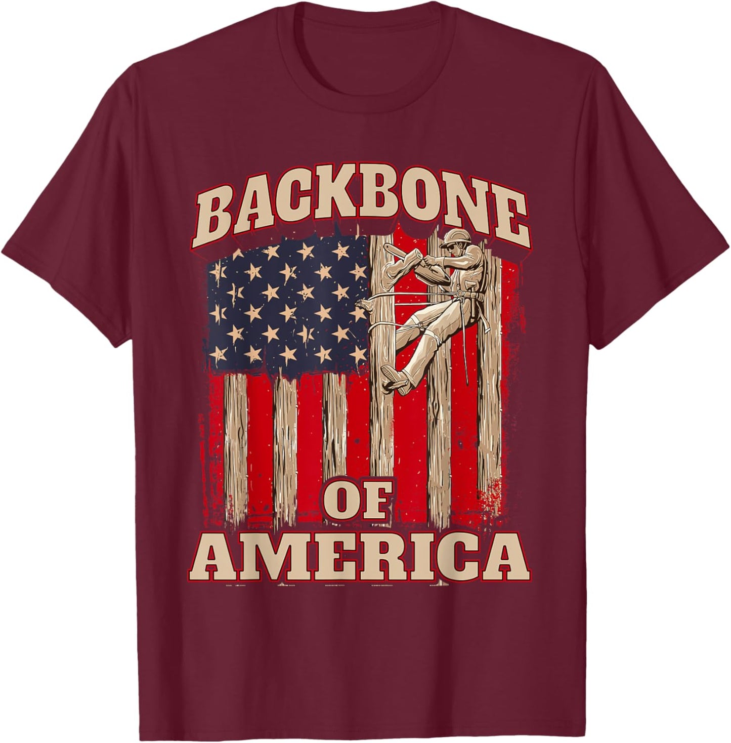 Backbone of America Arborist Tree Surgeon Lumberjack Logger T-Shirt - T-Shirt | Maroon