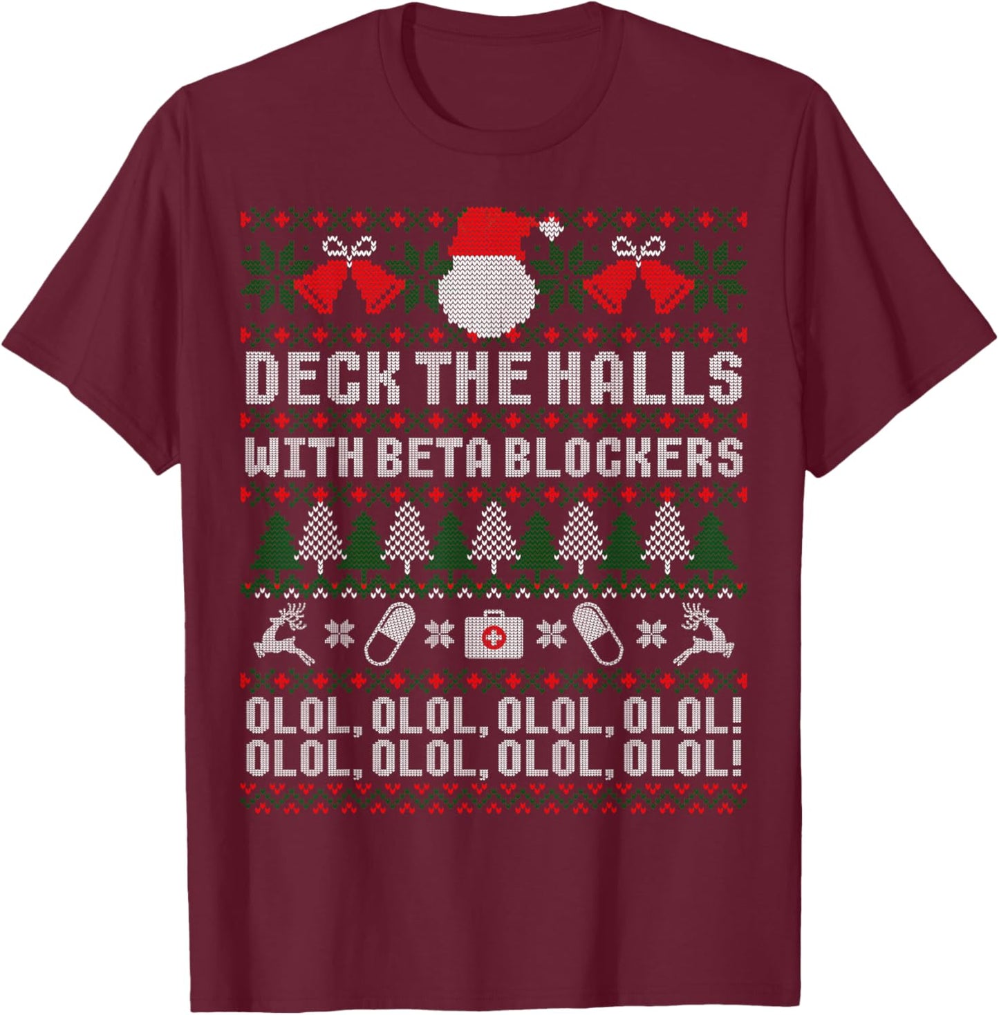 Deck The Halls Beta Blockers Nurse Christmas Ugly Sweater T-Shirt - T-Shirt | Maroon
