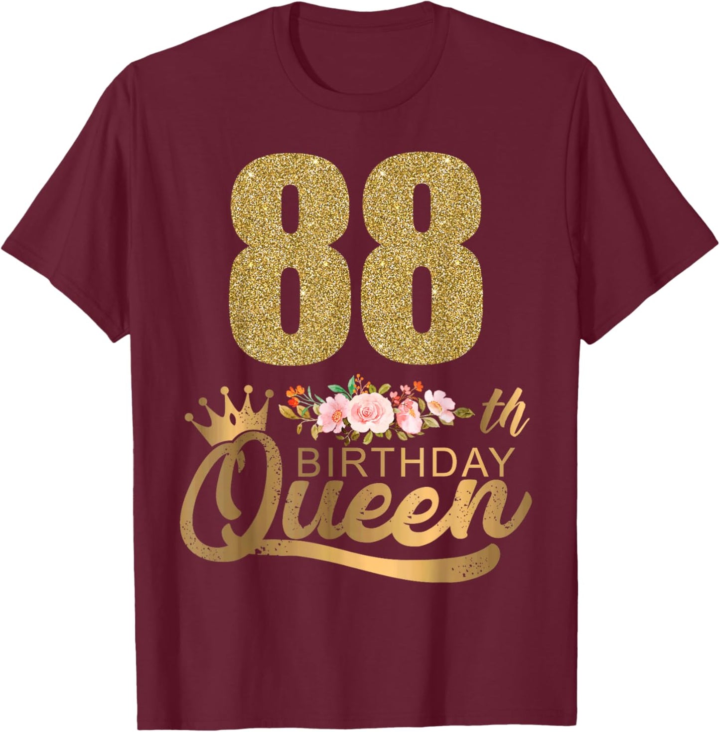 Queen Birthday 88th Crown Birthday Party 88 Year Old Floral T-Shirt - T-Shirt | Maroon