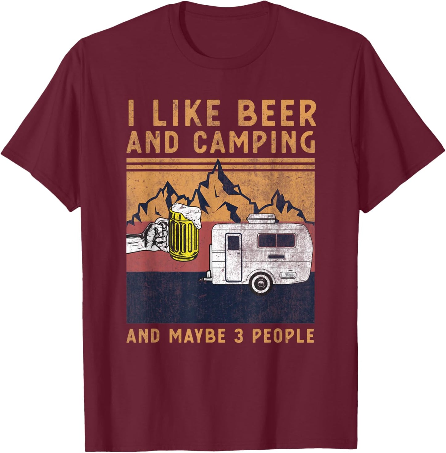 I Like Beer Camping And Maybe 3 People - Funny Camper Design T-Shirt - T-Shirt | Maroon