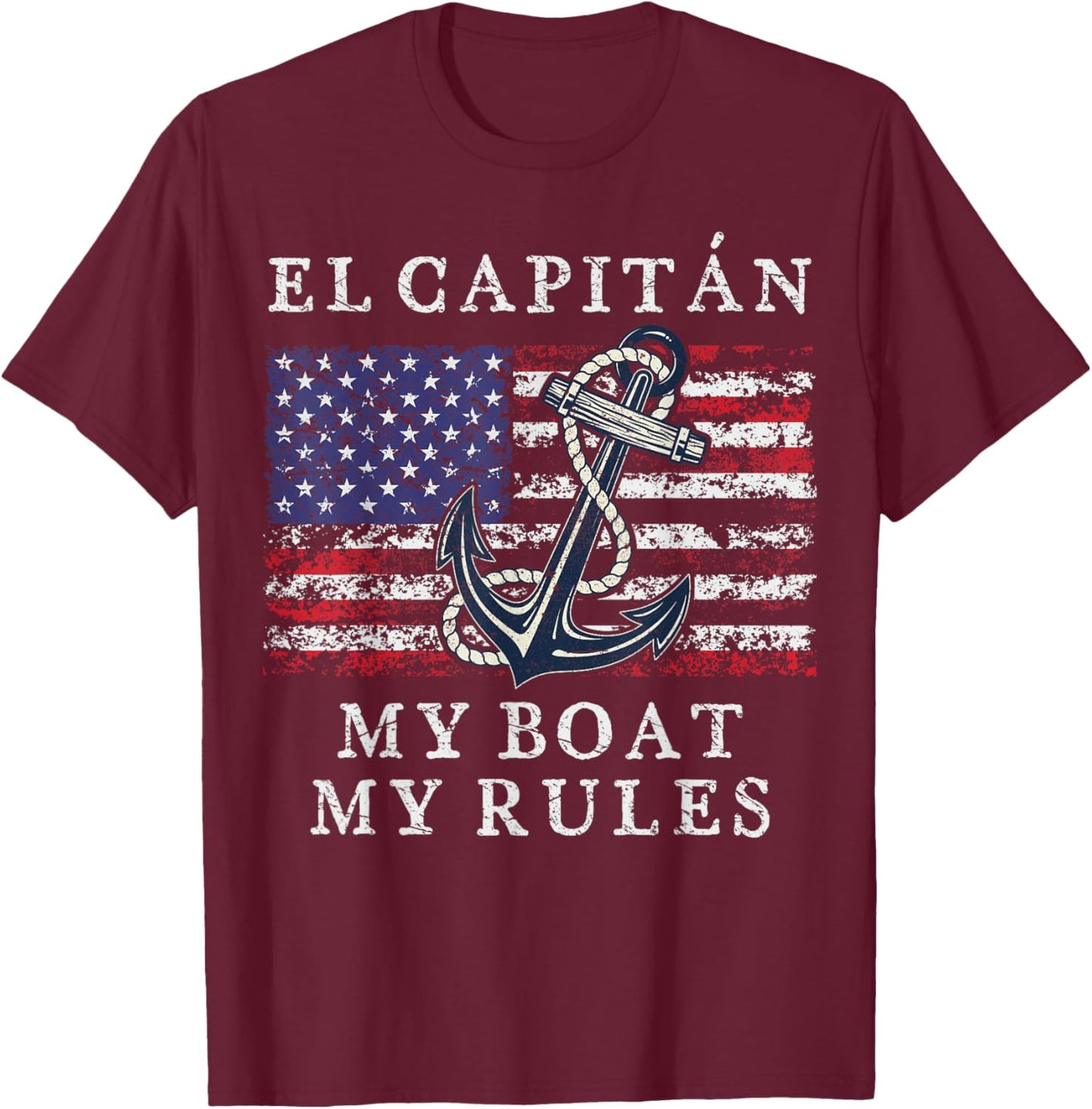 El Capitan My Boat My Rules Pontoon Captain 4th of July Flag Women Men T-Shirt - T-Shirt | Maroon