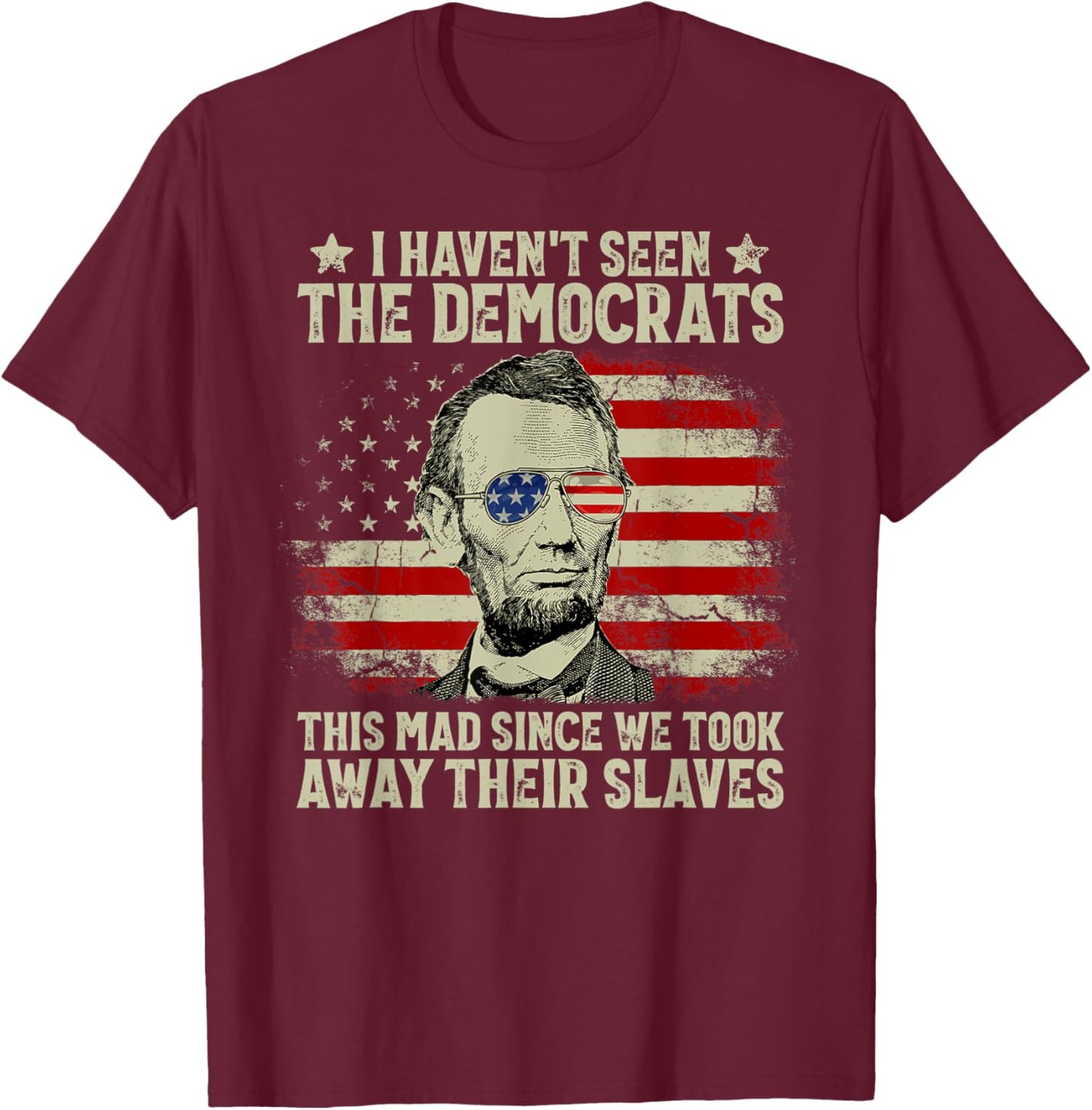 Vintage American Flag Patriots I Haven't Seen The Democrats Women Men T-Shirt - T-Shirt | Maroon
